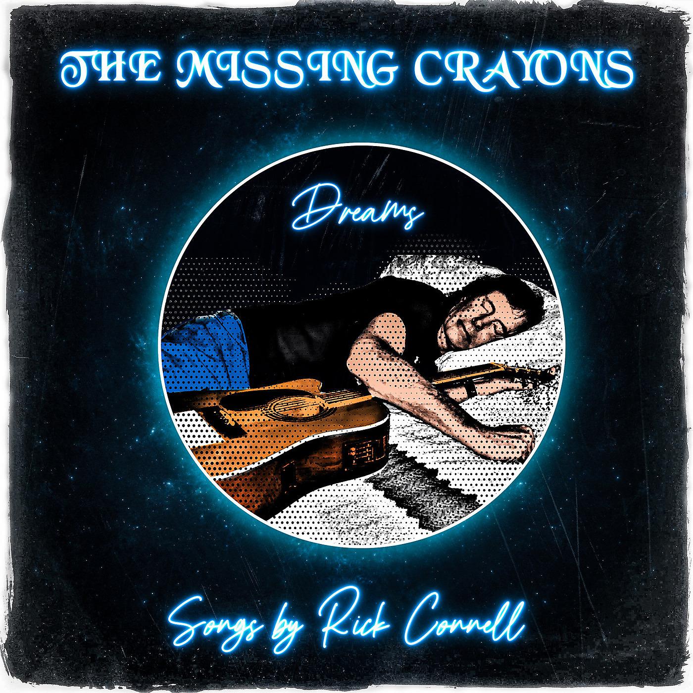 Постер альбома The Missing Crayons Dreams Songs by Rick Connell