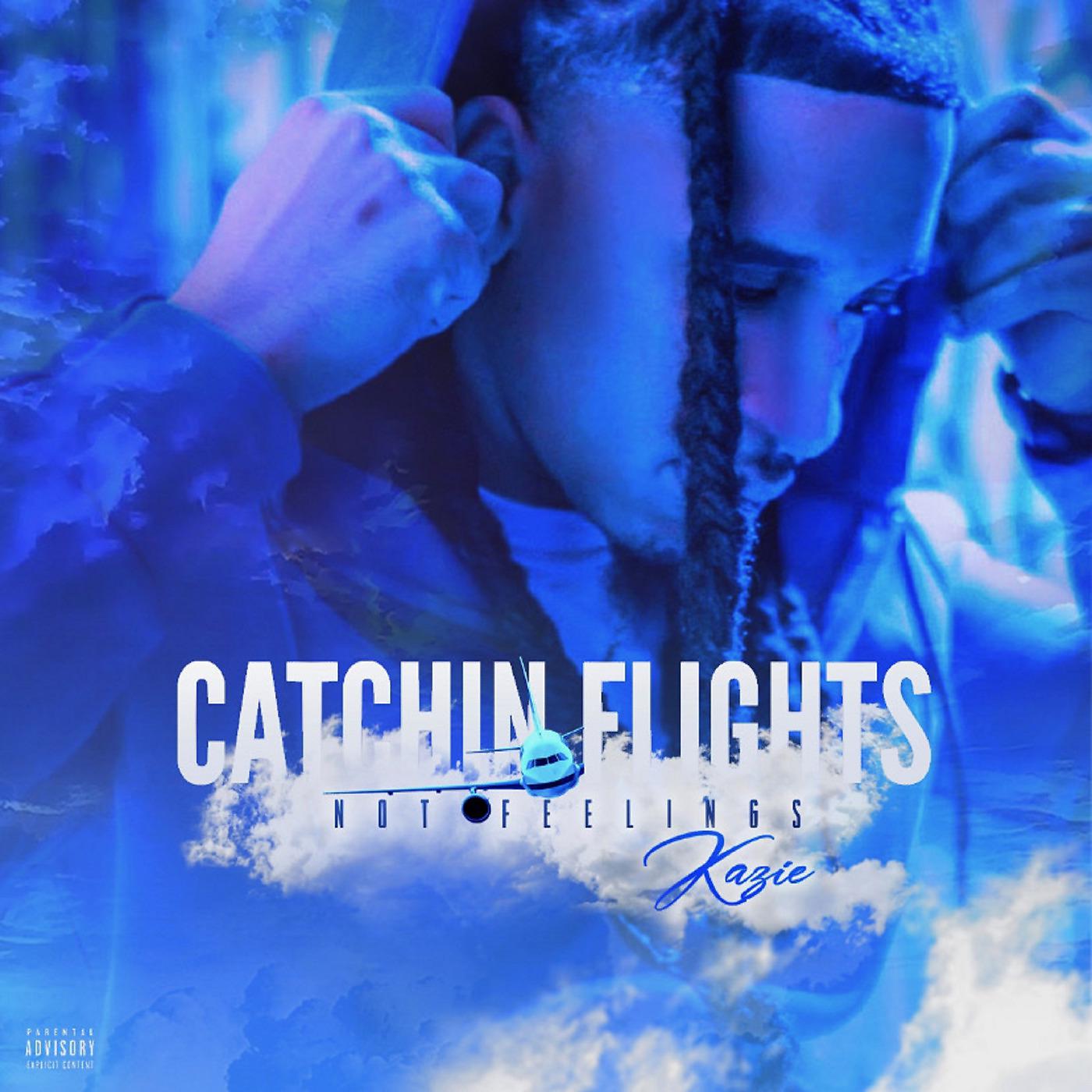 Постер альбома Catchin Flights Not Feelings