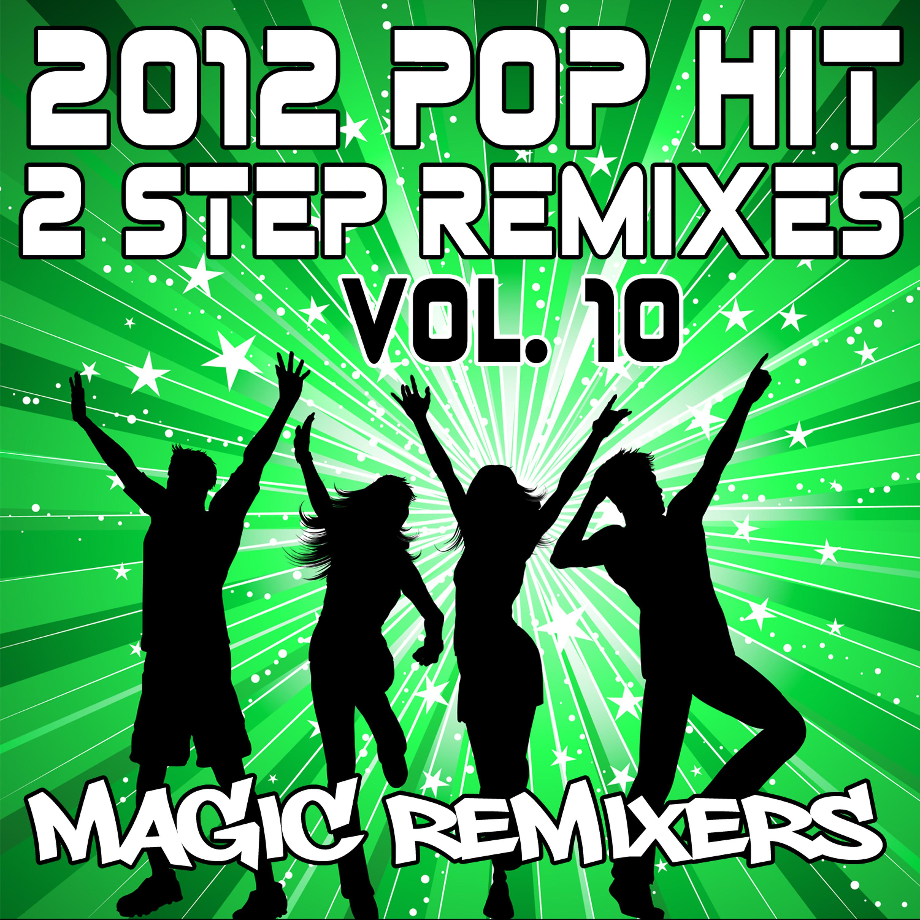 Постер альбома 2012 Pop Hit 2-Step Remixes, Vol. 10