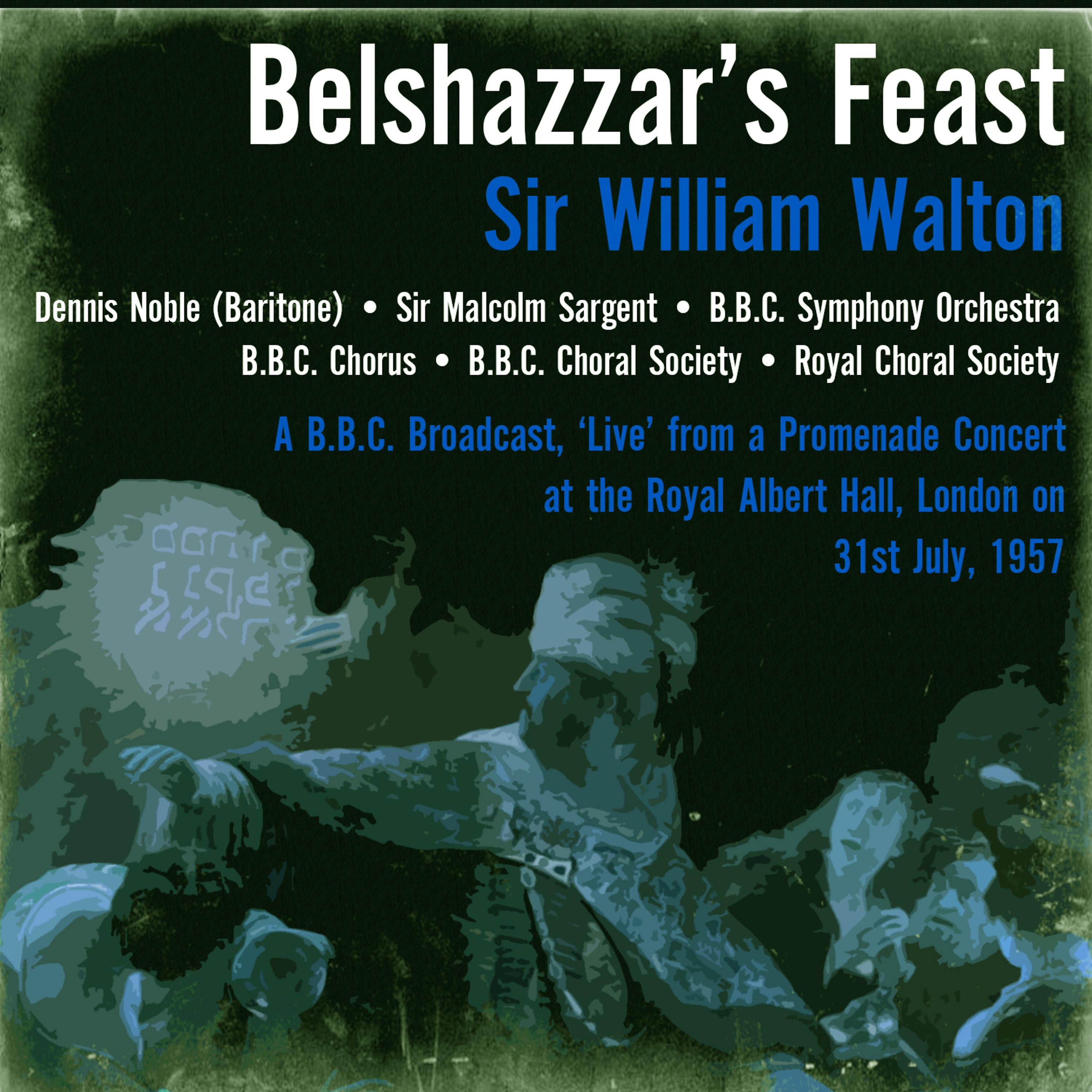 Постер альбома Sir William Walton: Belshazzar’s Feast 31st July, 1957