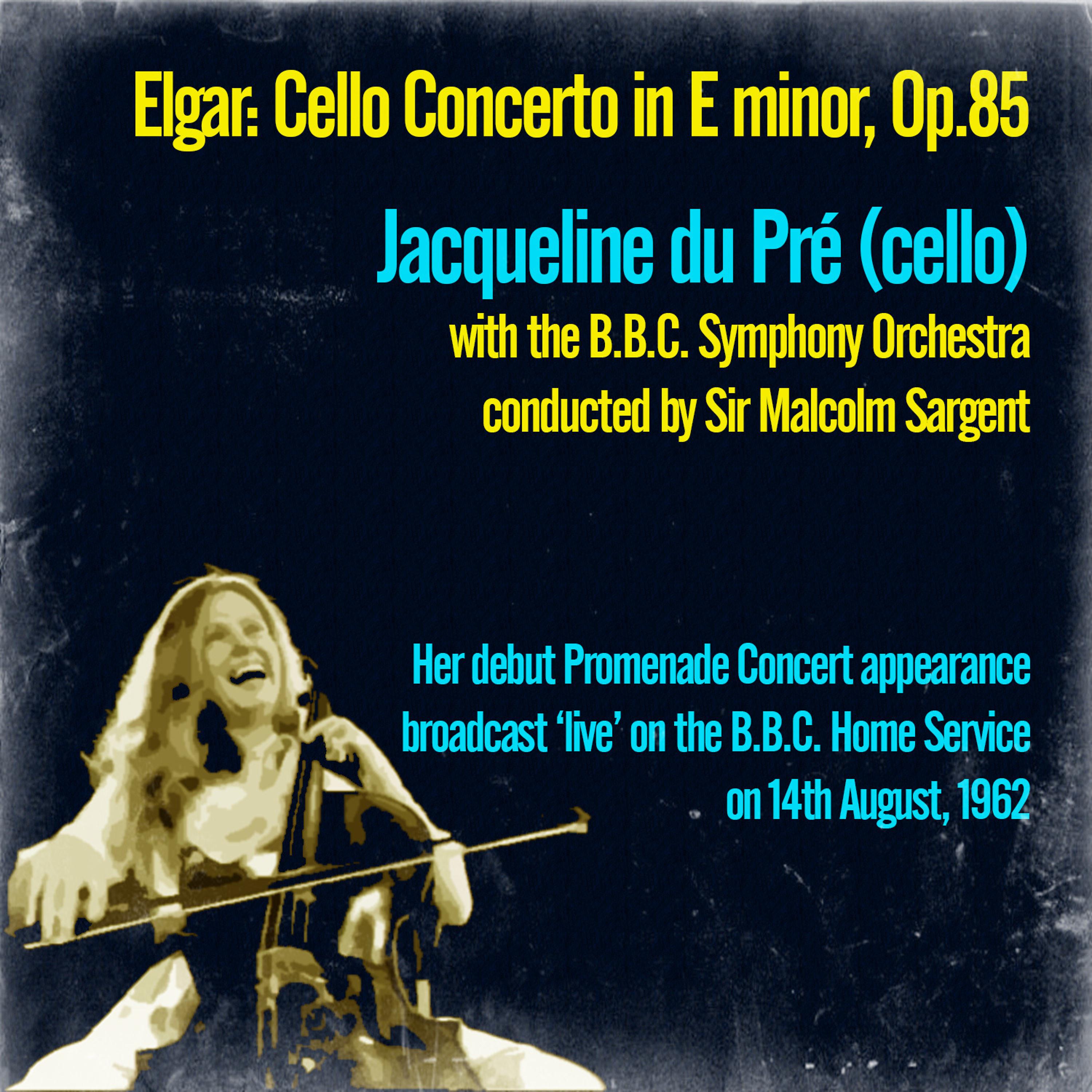 Постер альбома Cello Concerto in E minor, Op.85