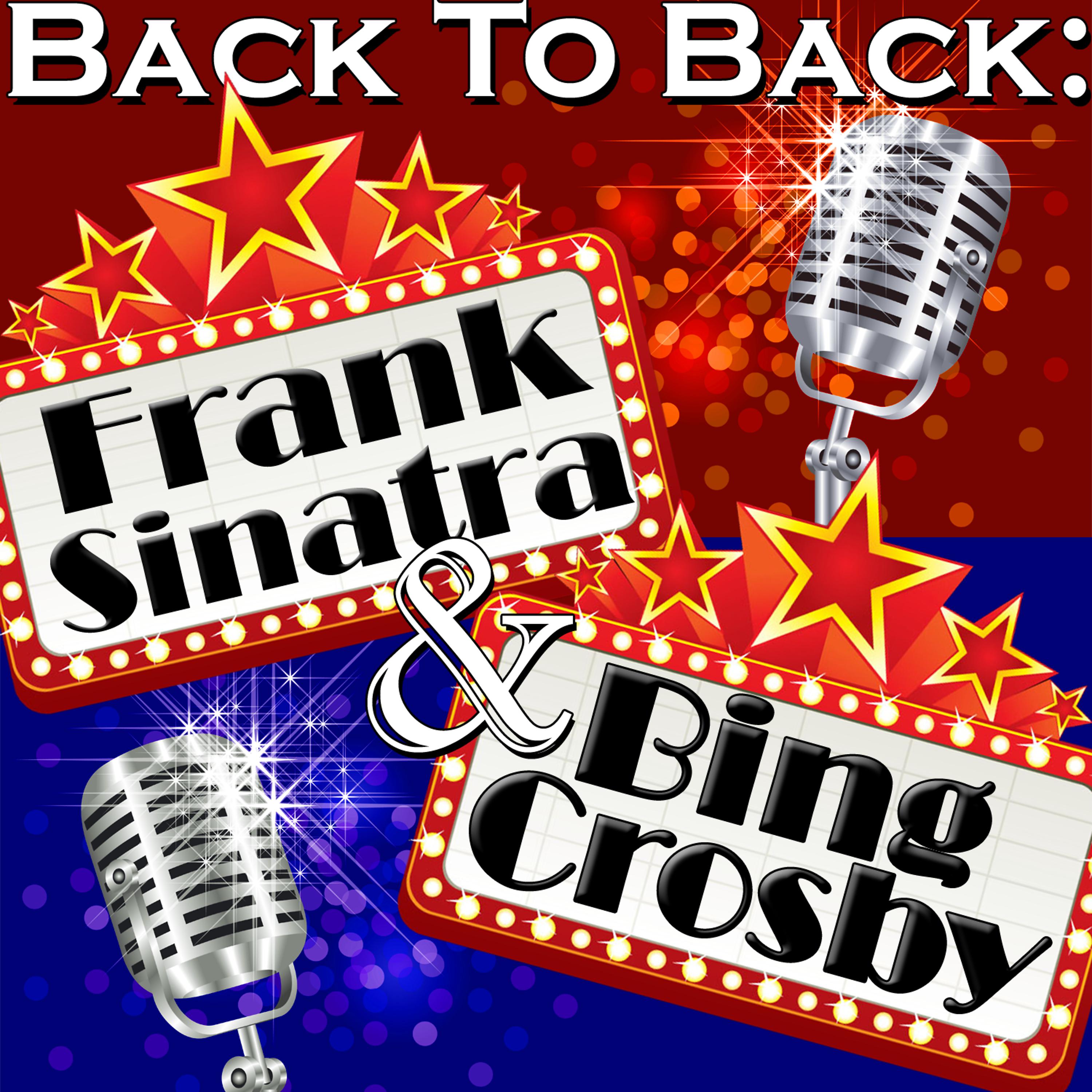 Постер альбома Back To Back: Frank Sinatra & Bing Crosby