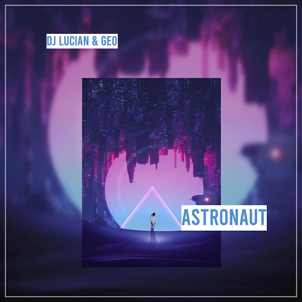 DJ LUCIAN - Astronaut (Sean Norvis Edit)