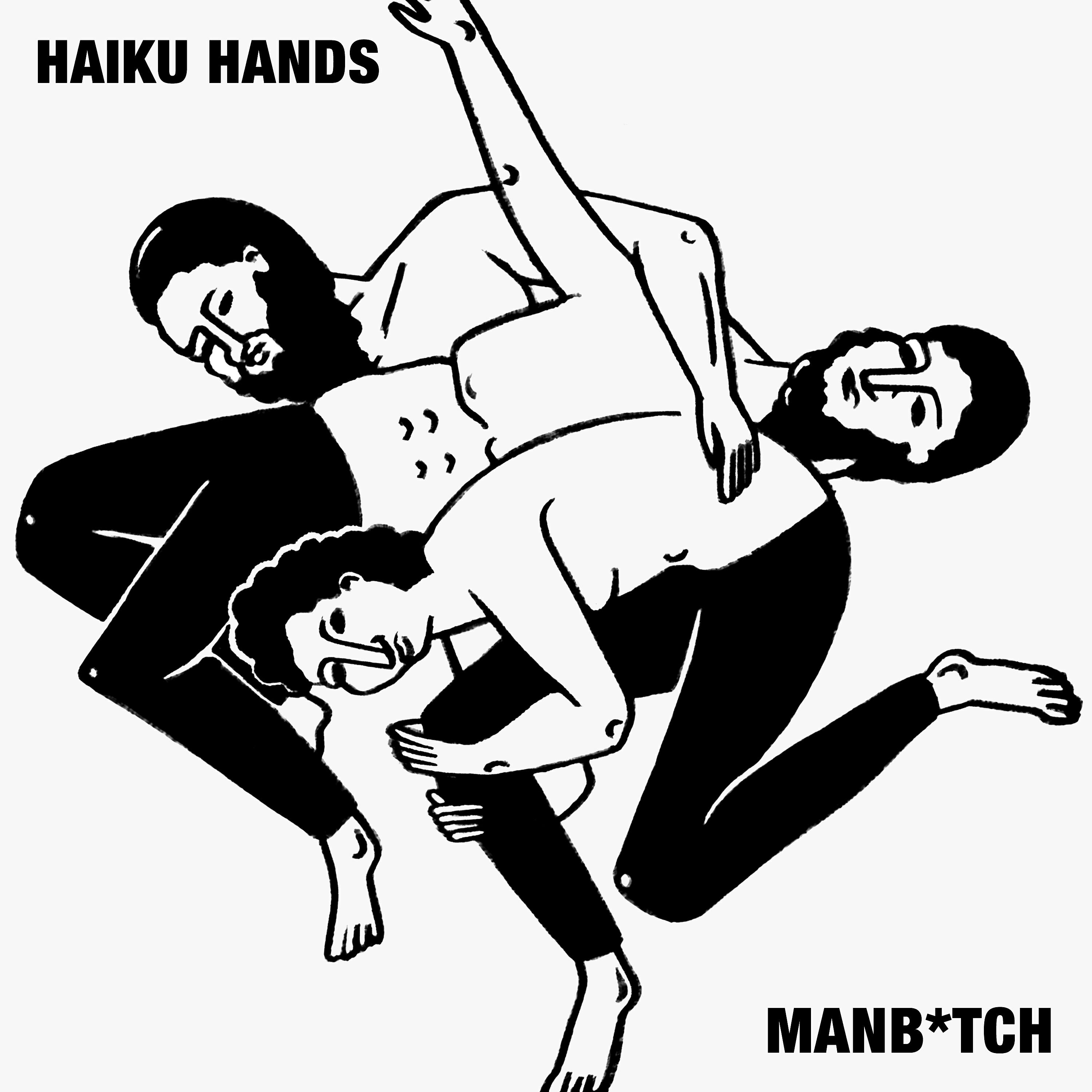 Haiku Hands - Manbitch