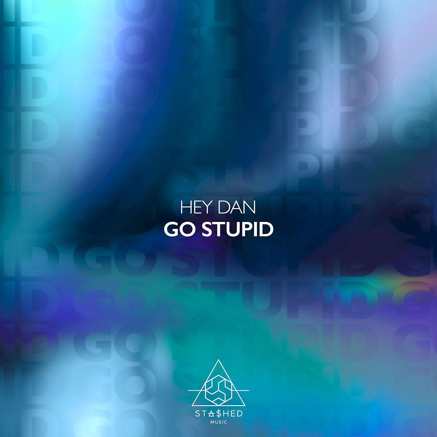 Постер альбома Go Stupid