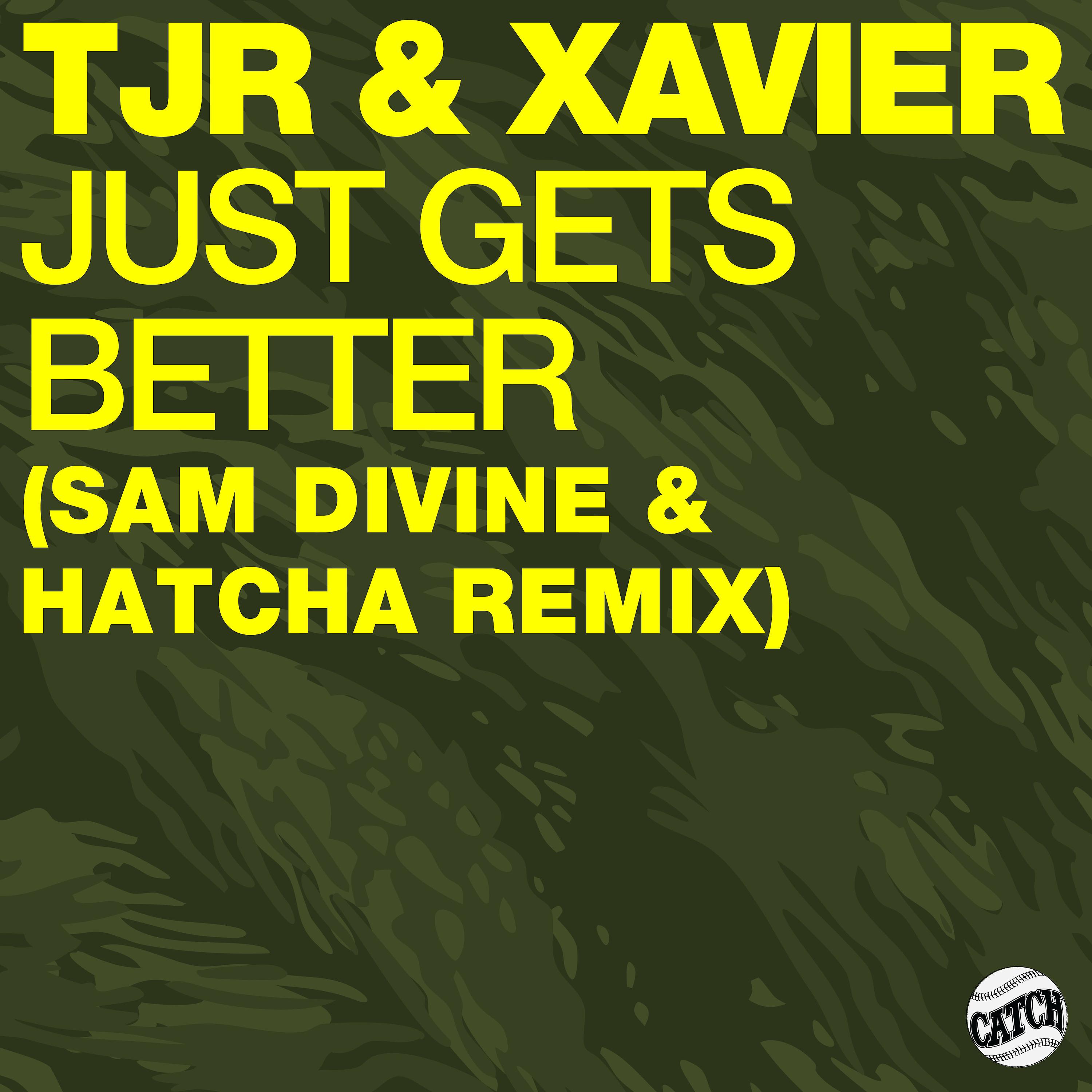 Постер альбома Just Gets Better (Sam Divine & Hatcha Remix)