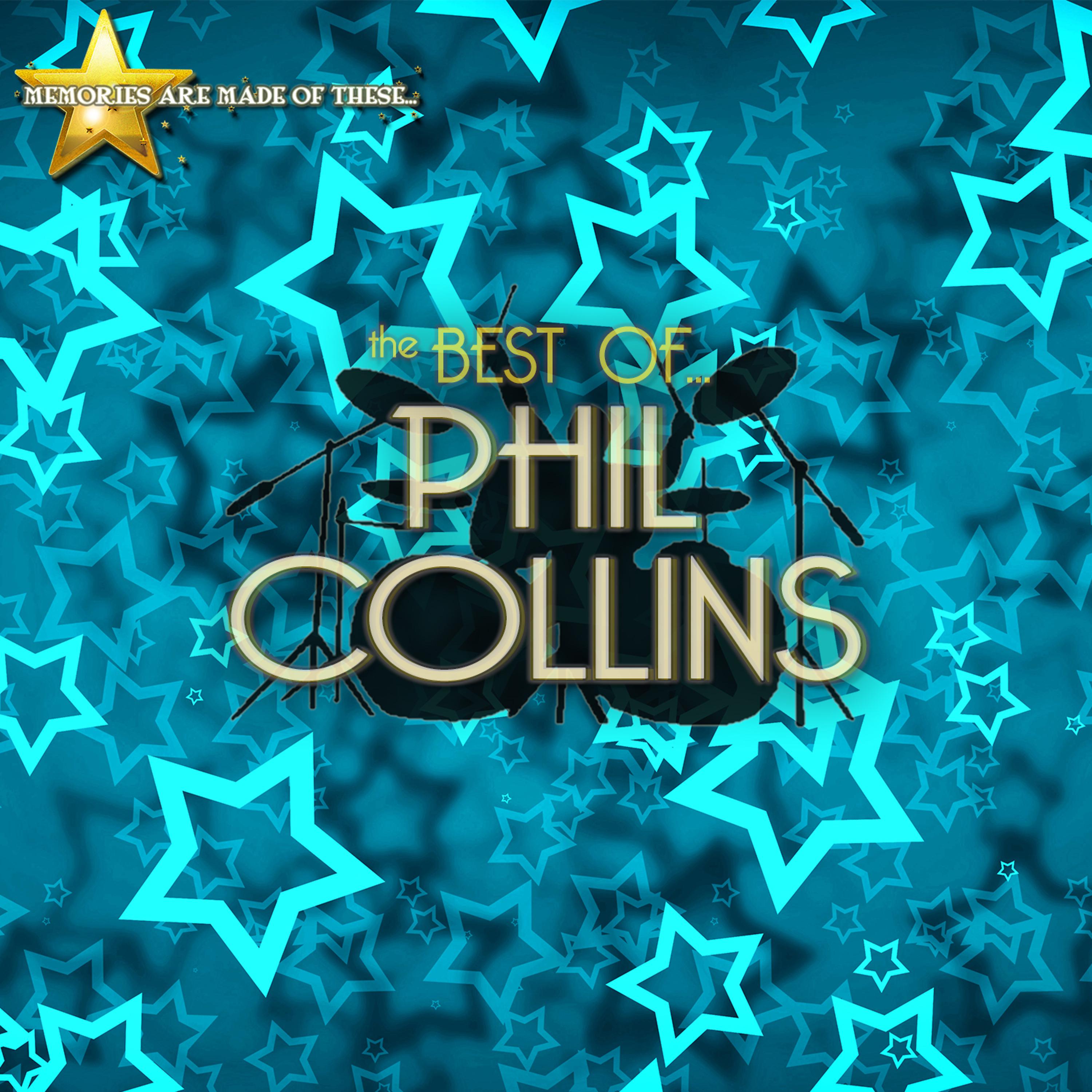 Постер альбома Memories Are Made of These: The Best of Phil Collins