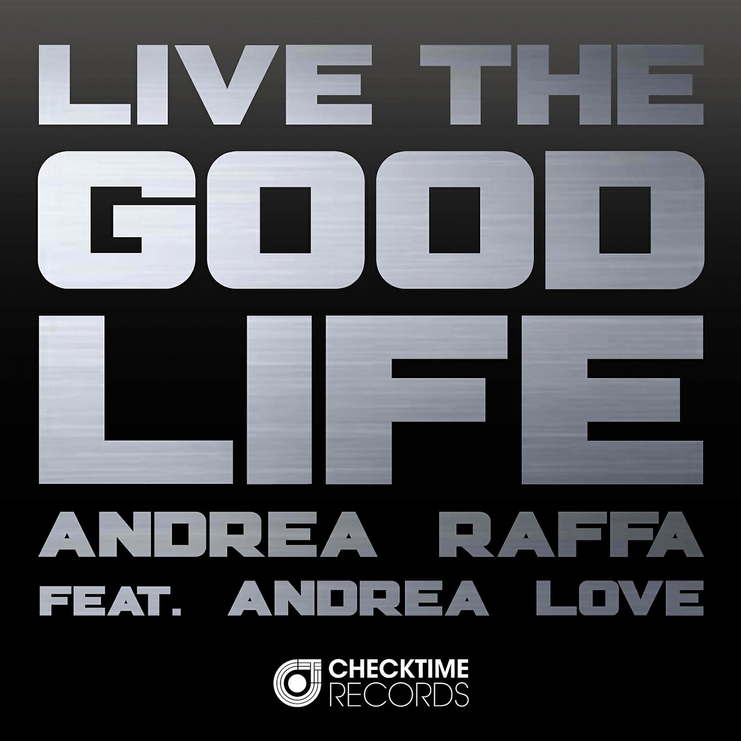 Andrea Raffa - Live the Good Life (Roby Montano Remix)
