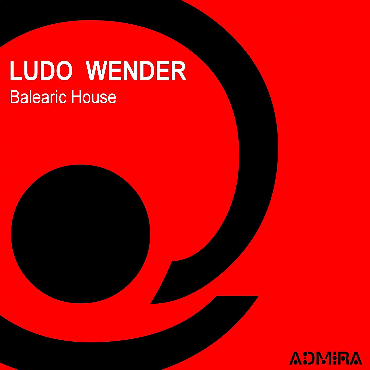 Ludo Wender - Balearic House (Radio Edit)