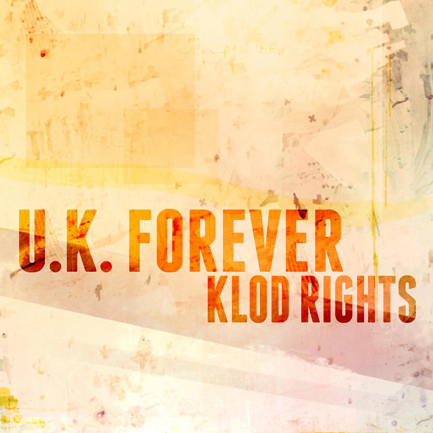 Klod Rights - U.k. Forever (Klod Rights)