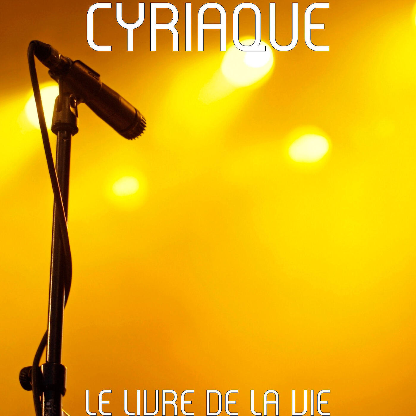 CYRIAQUE - MA VIE