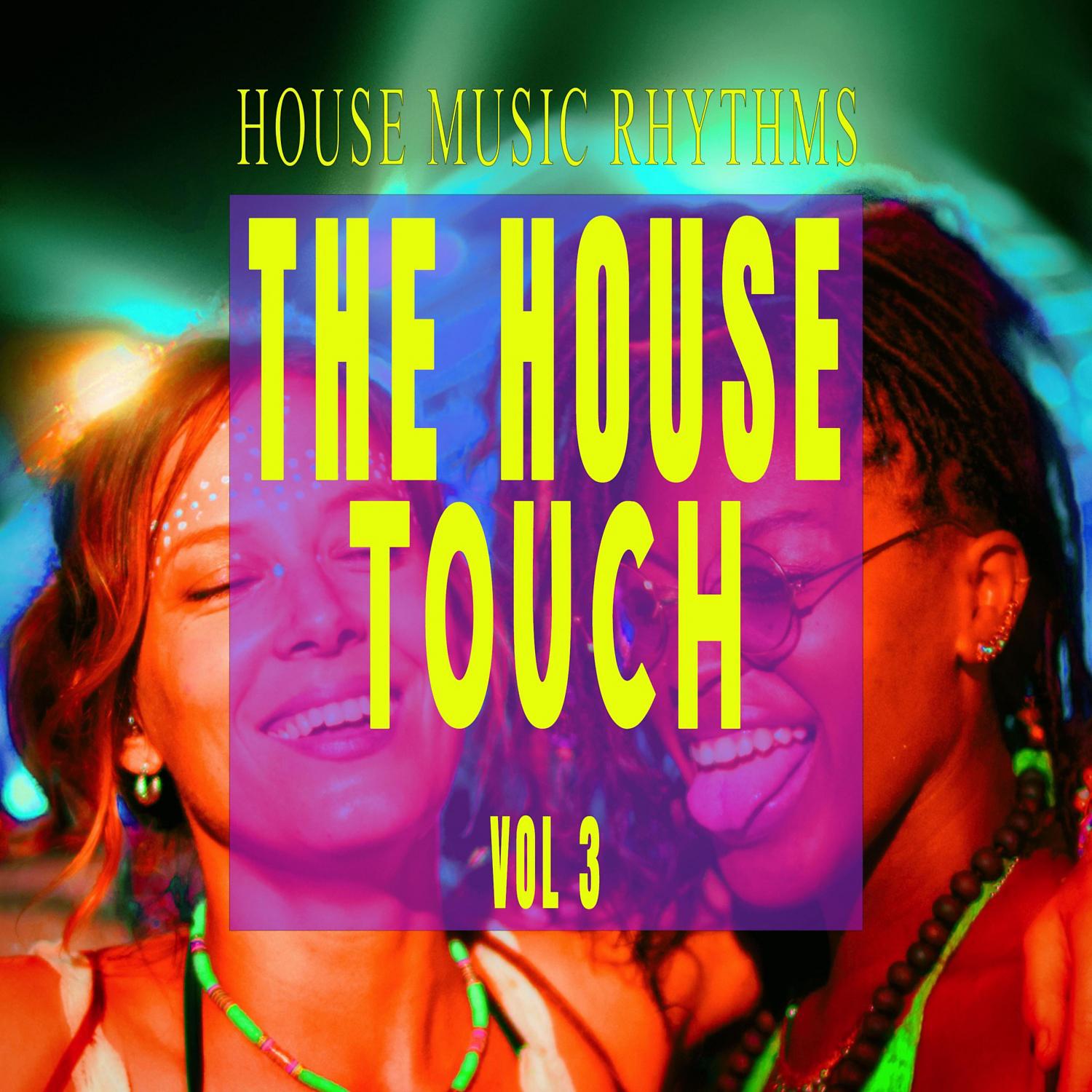 Постер альбома The House Touch, Vol. 3 - House Music Rhythms