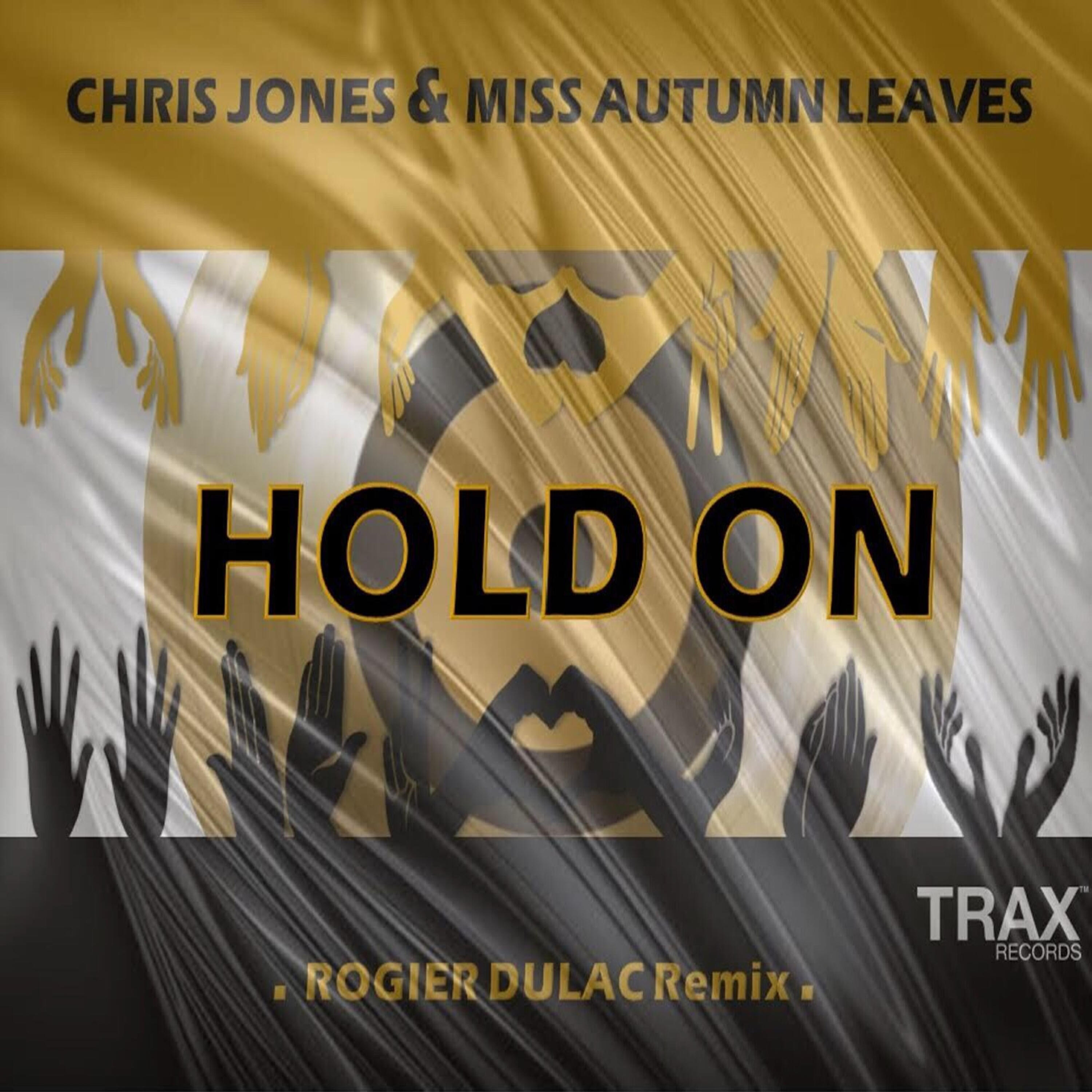 Chris Jones - HOLD ON (ROGIER DULAC REMIX)