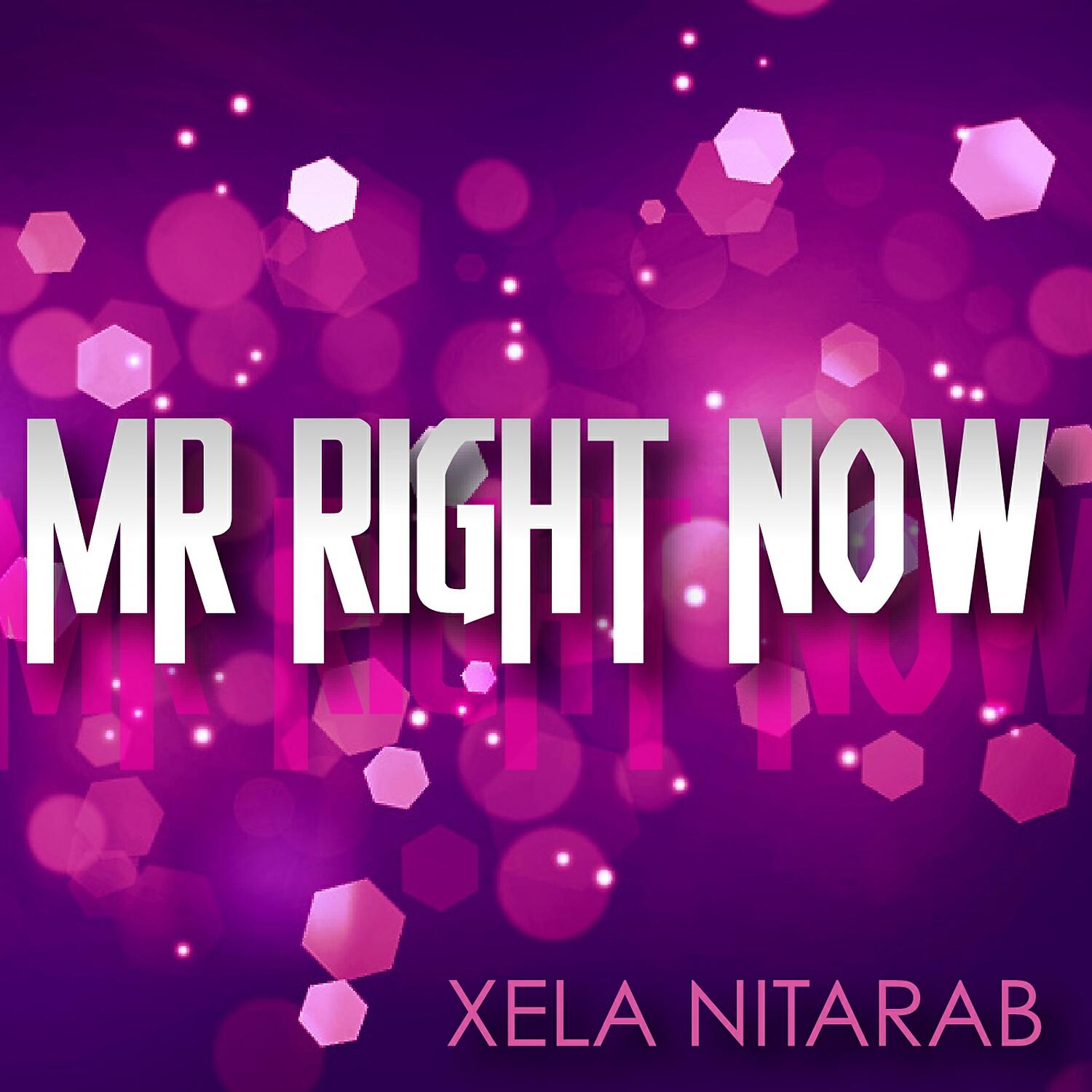 Xela Nitarab - Mr Right Now (Outwave Mix)
