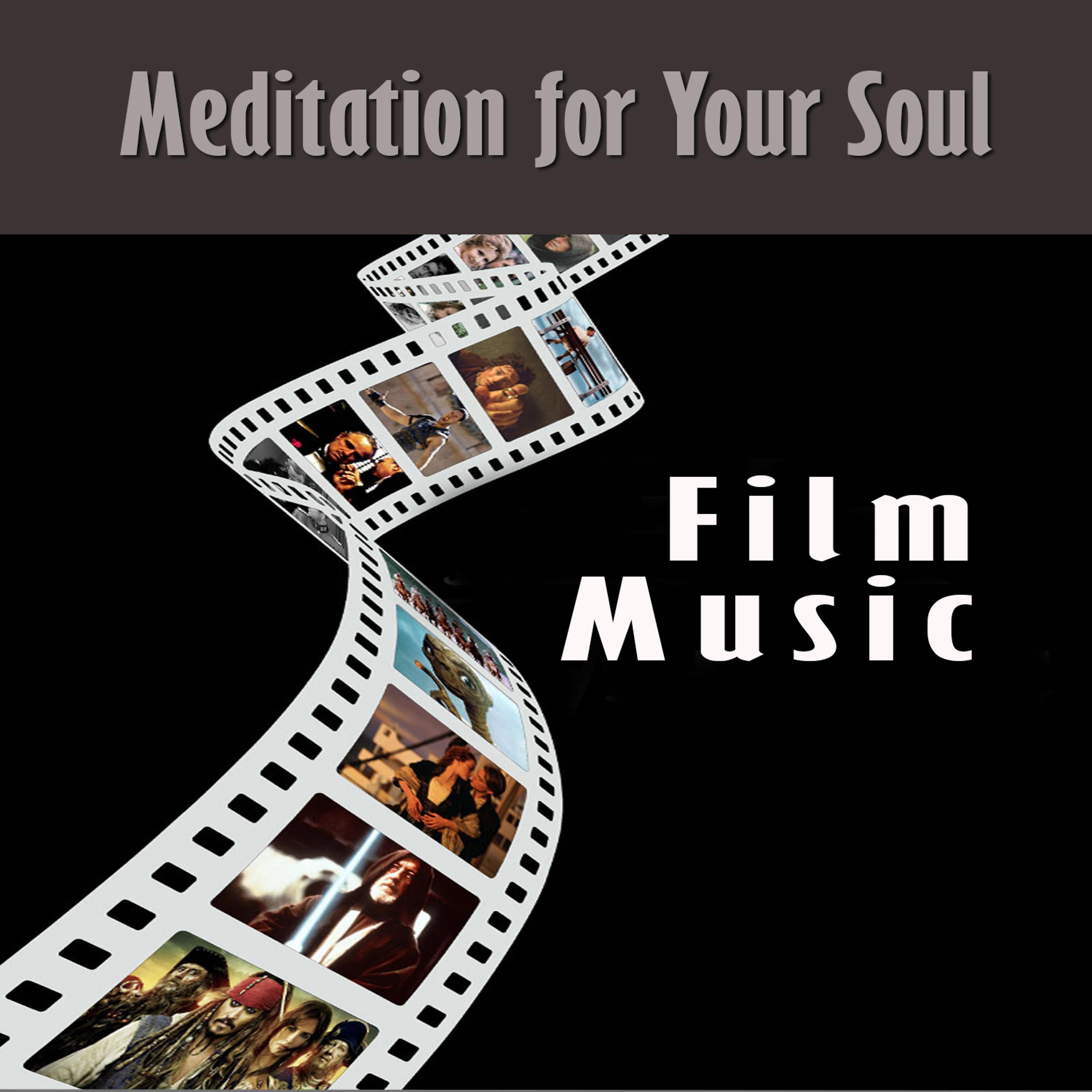 Постер альбома Meditation for Your Soul – Film Music