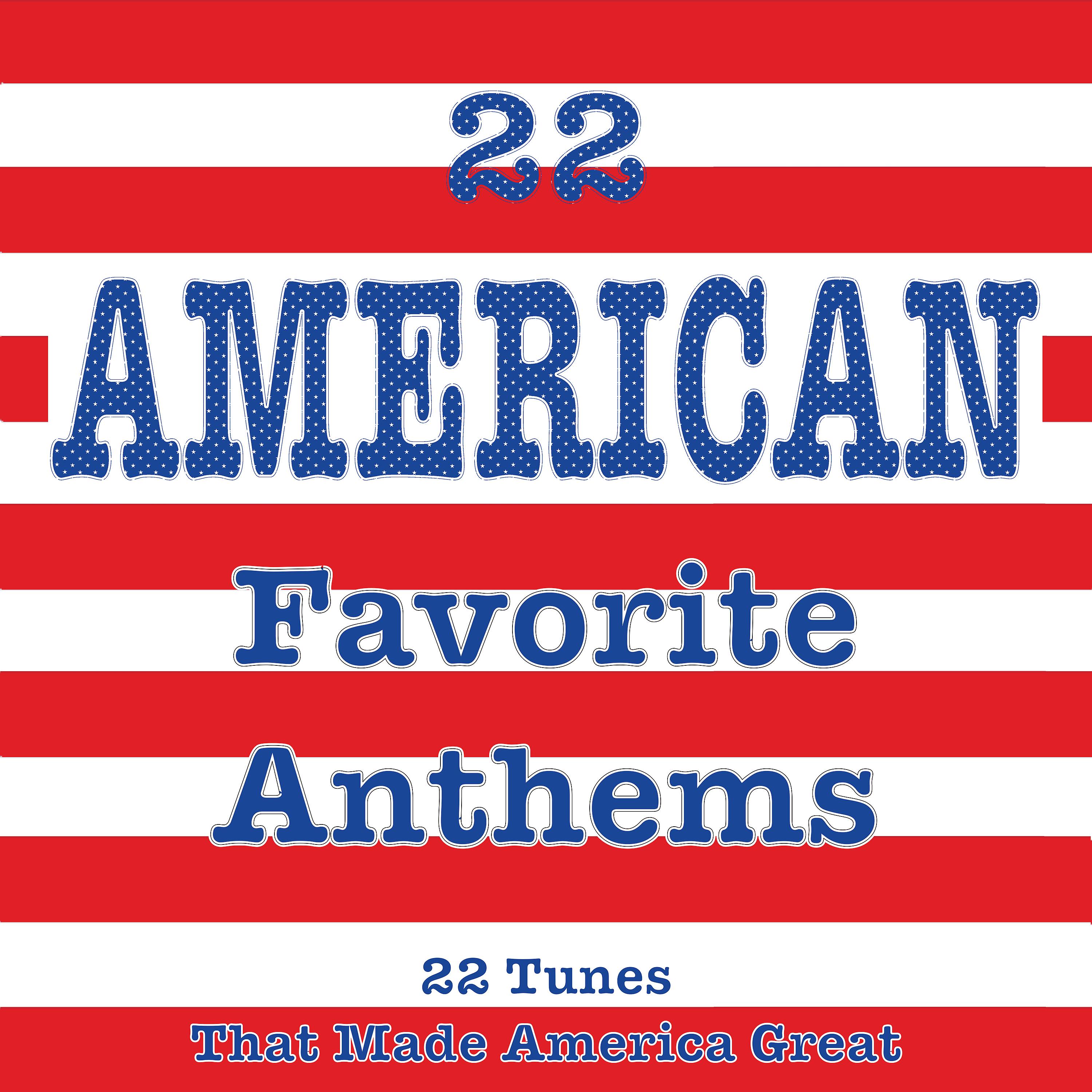Постер альбома 22 American Favourite Anthems