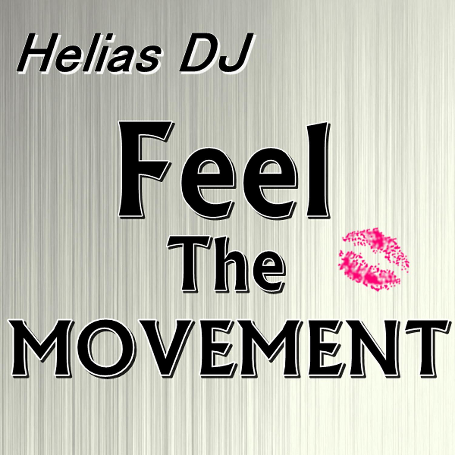 Helias DJ - Feel the Movement (Original Mix)
