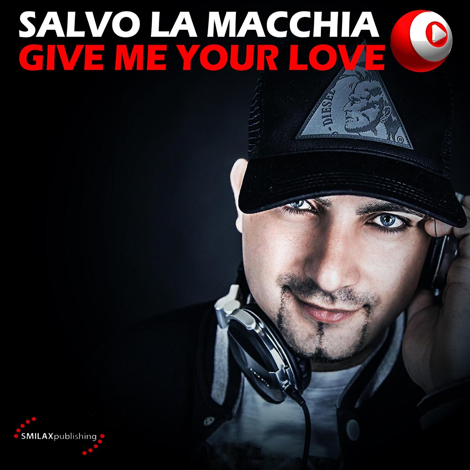 Salvo La Macchia - Give Me Your Love (Club Mix)