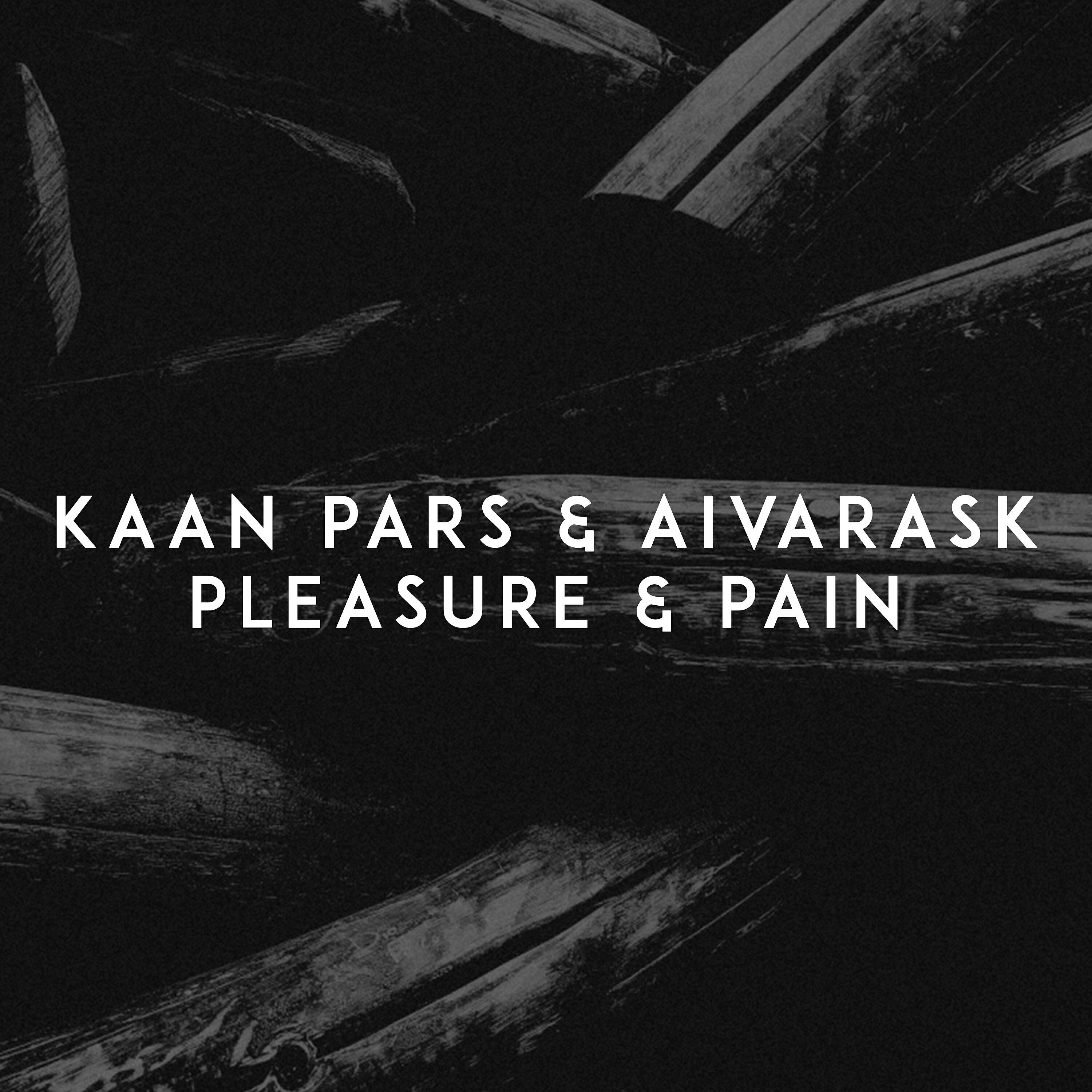 Kaan Pars - Pleasure & Pain
