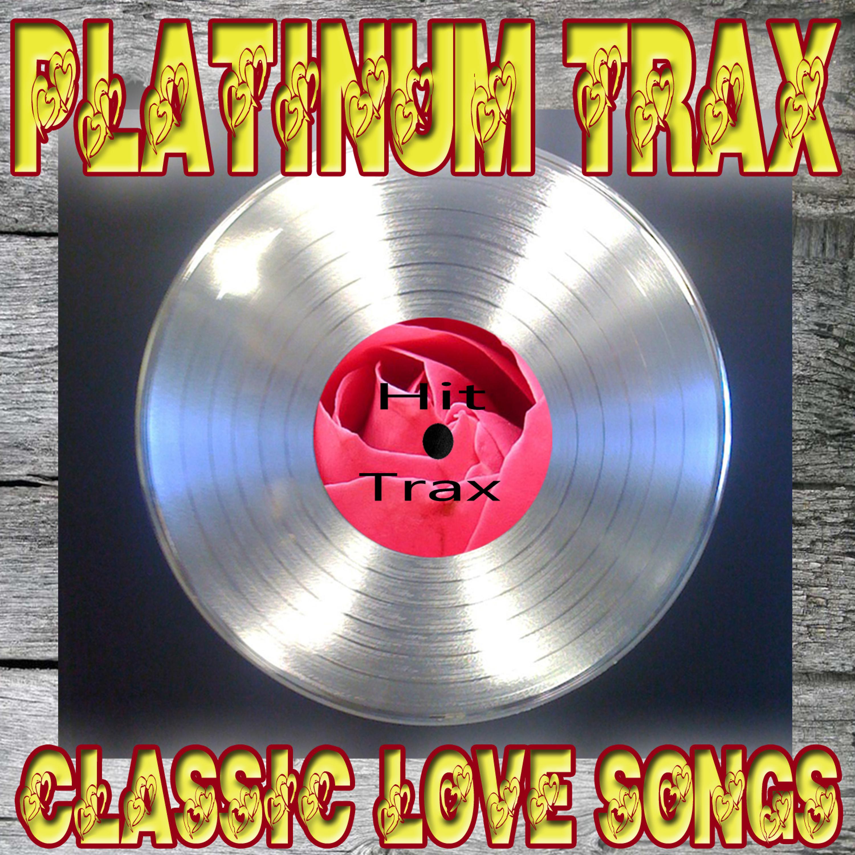 Постер альбома Platinum Trax Classic Love Songs