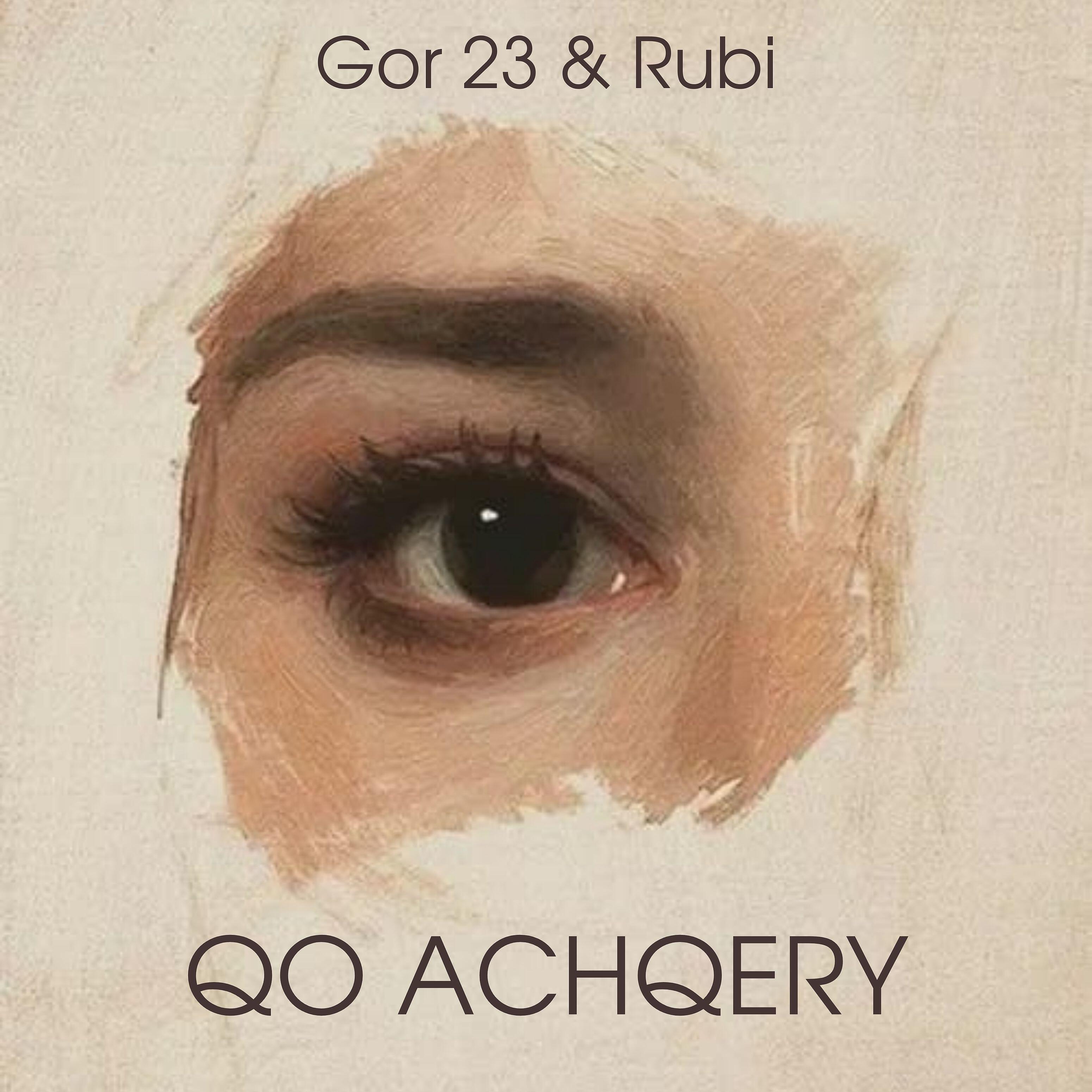 Gor23 - Qo Achqery