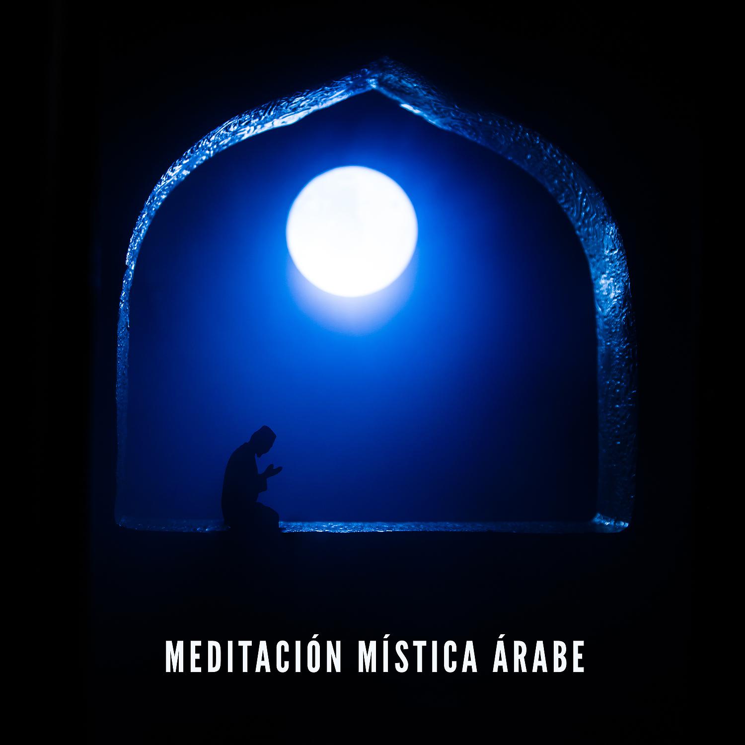 Постер альбома Meditacion Mística Árabe: Meditacion Inspiradora, Relajacion y Terapia Espiritual, Paz y Equilibrio