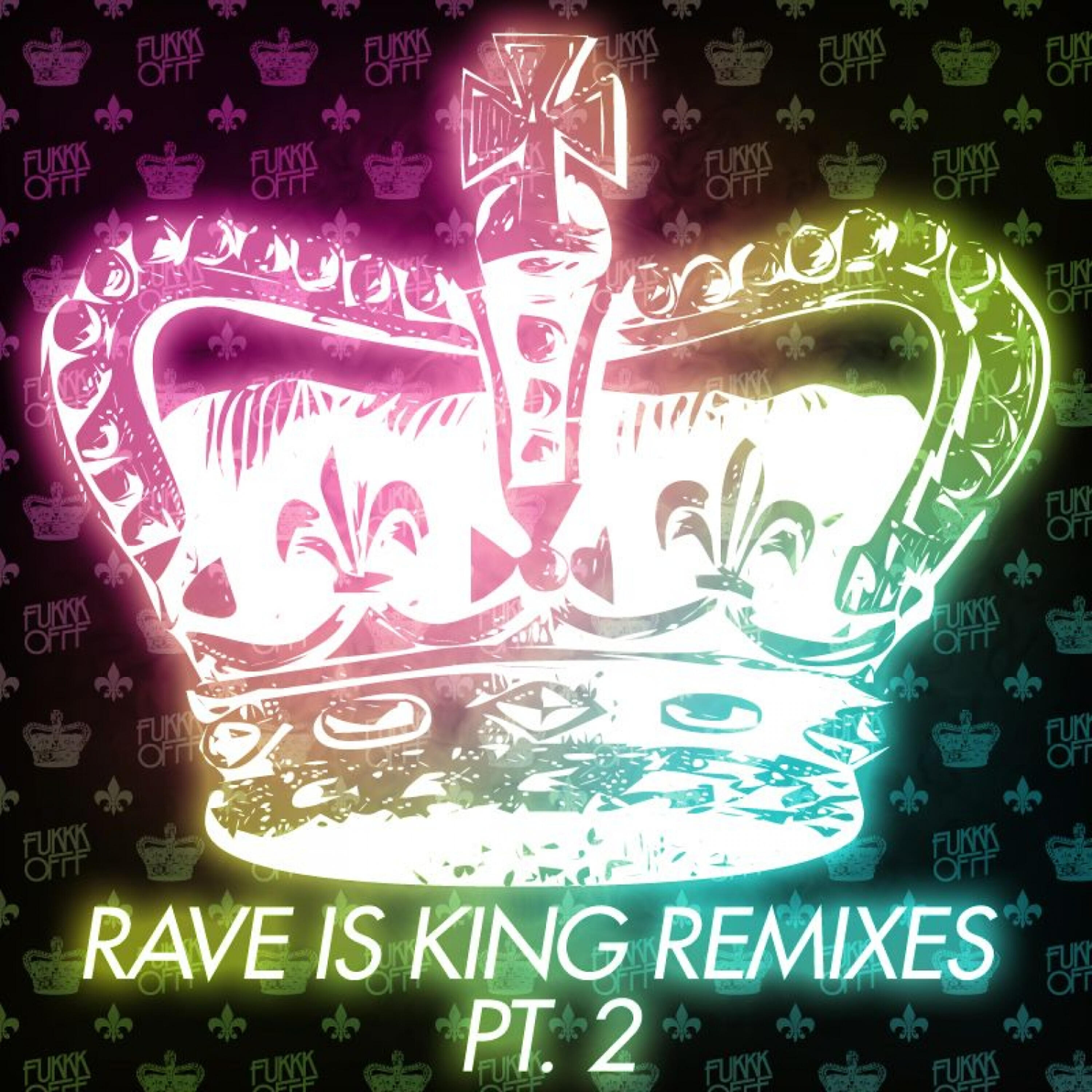 Fukkk Offf - Rave Is King-1 (Nhan & Taan's Electro Boogie Mix)