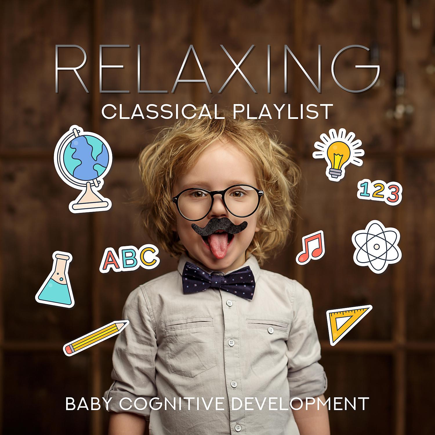 Постер альбома Relaxing Classical Playlists: Baby Cognitive Development, Music for Junior Einstein