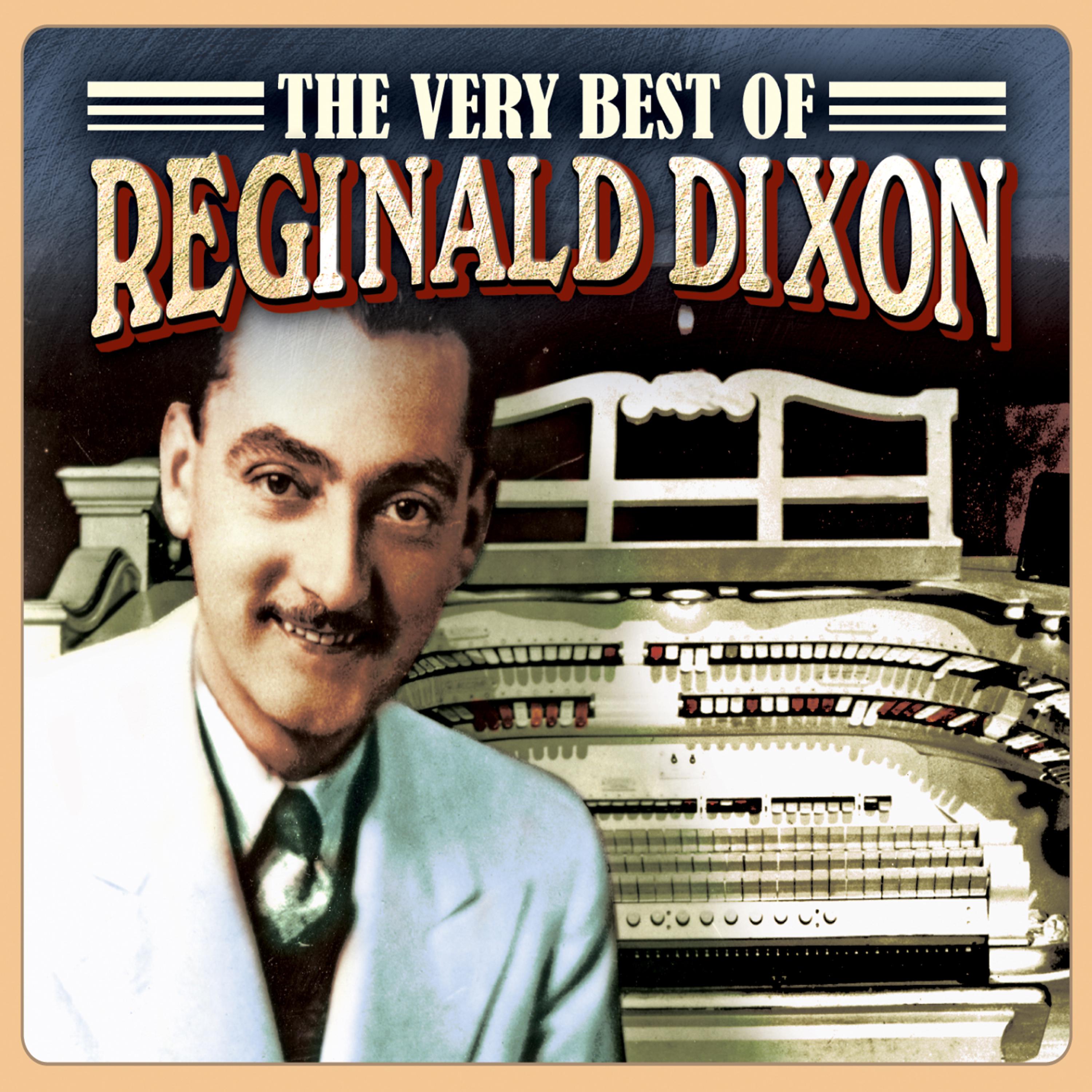 Постер альбома The Very Best of Reginald Dixon