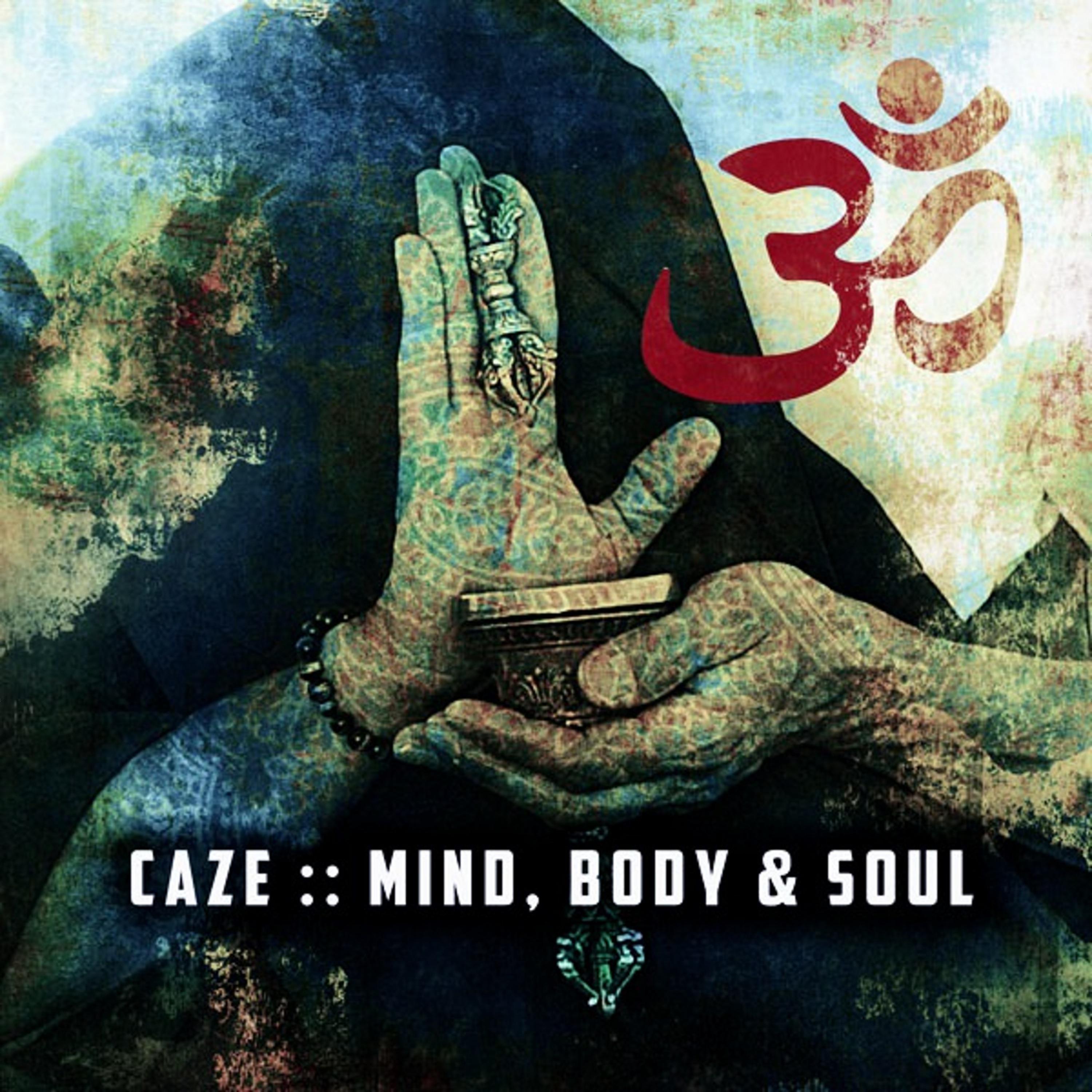 Caze - Mind, Body & Soul