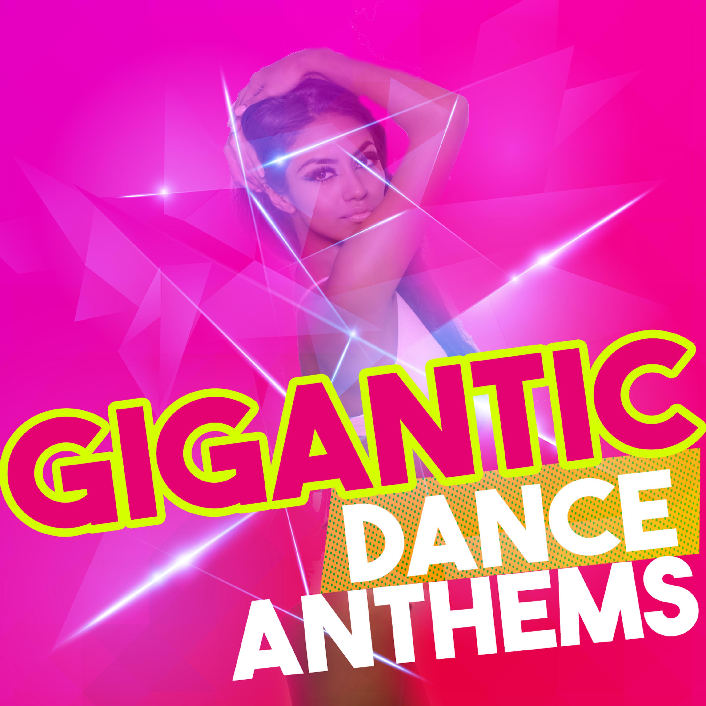 Постер альбома Gigantic Dance Anthems