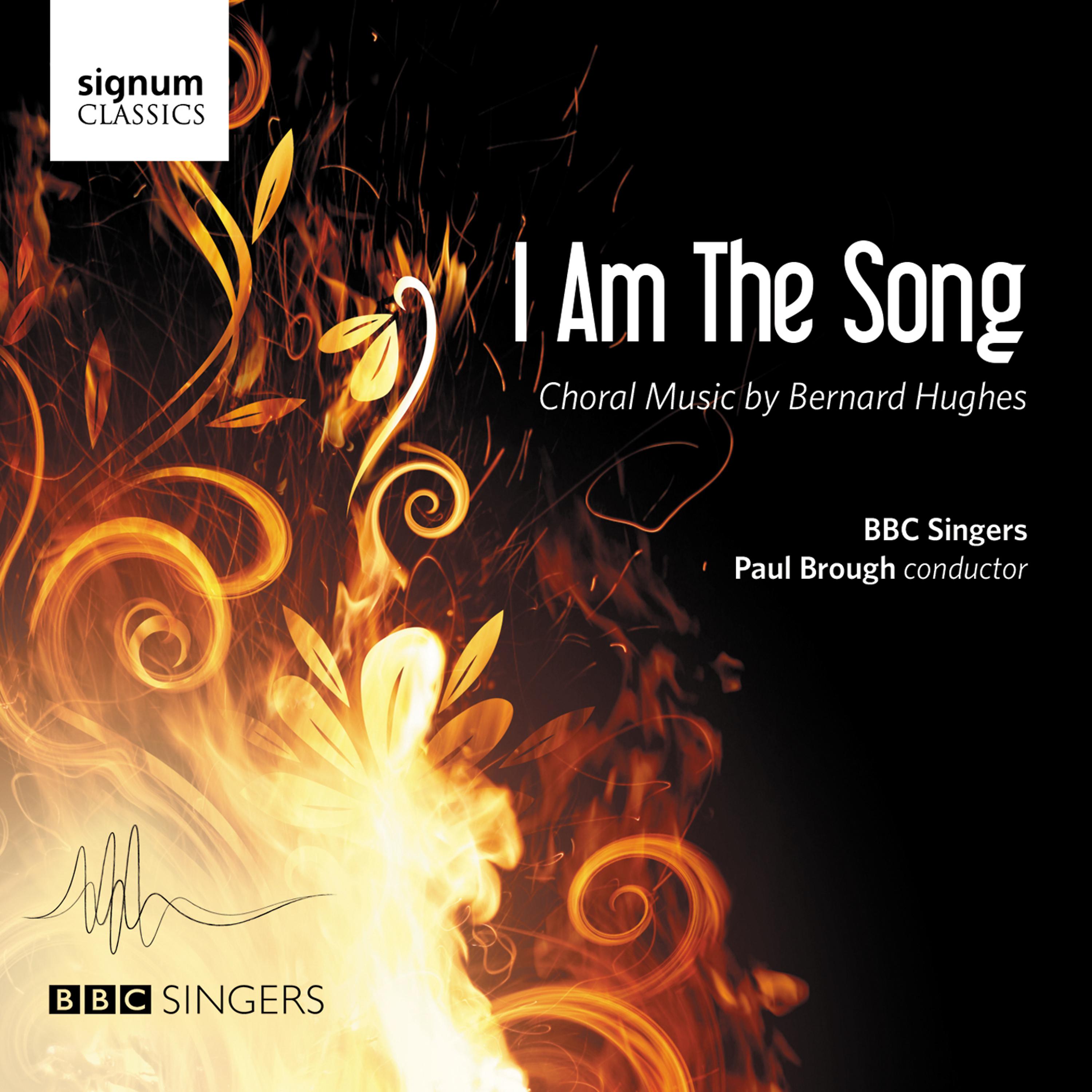 Постер альбома I Am the Song: Choral Music by Bernard Hughes