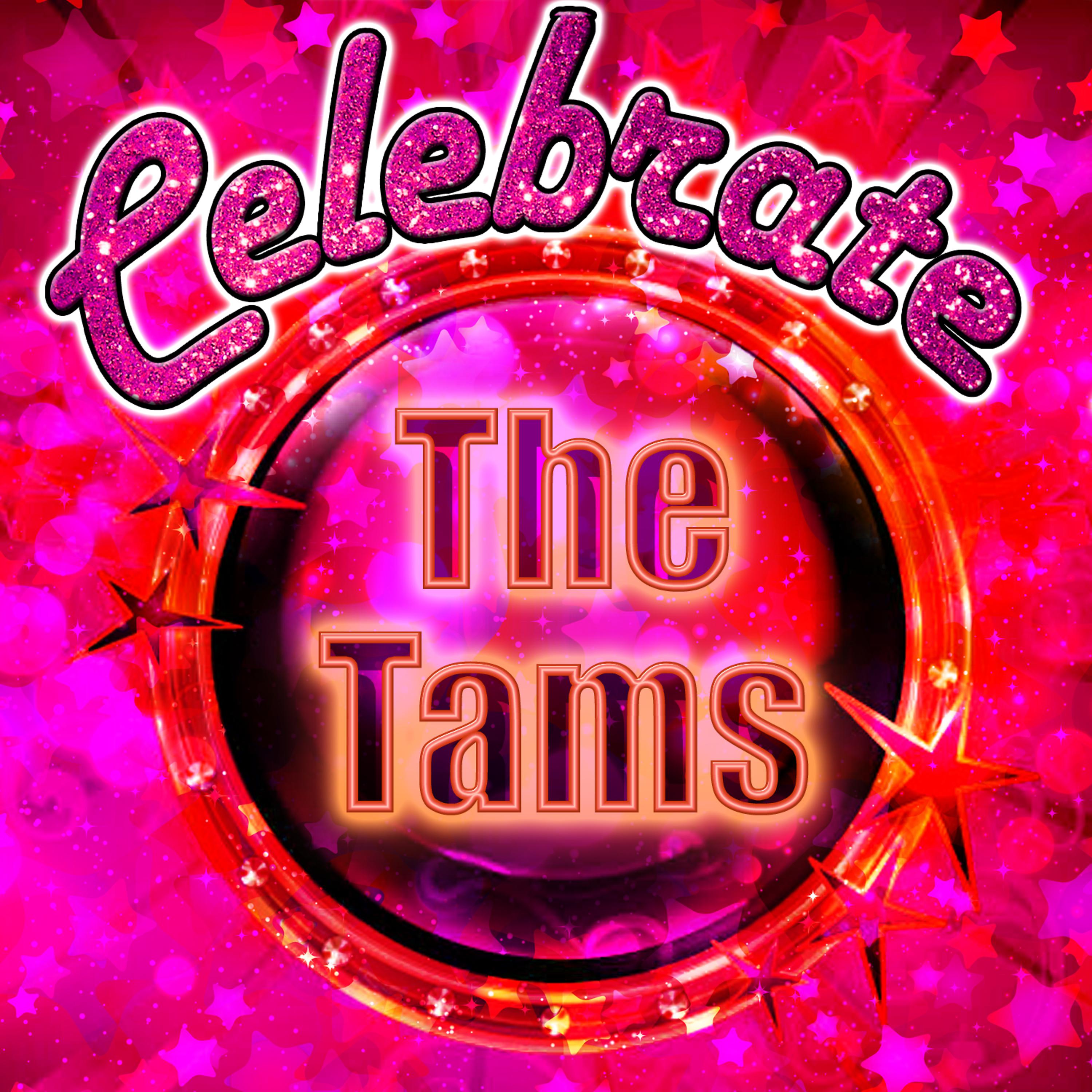 Постер альбома Celebrate: The Tams