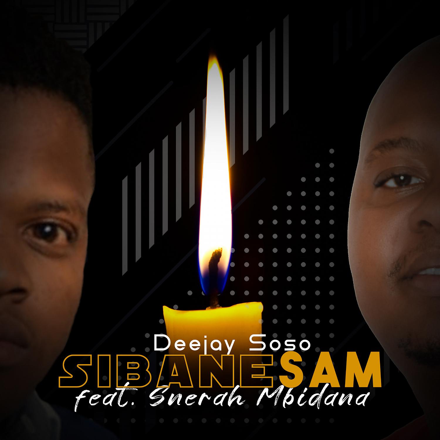 Постер альбома Sibane Sam (feat. Snerah Mbidana)