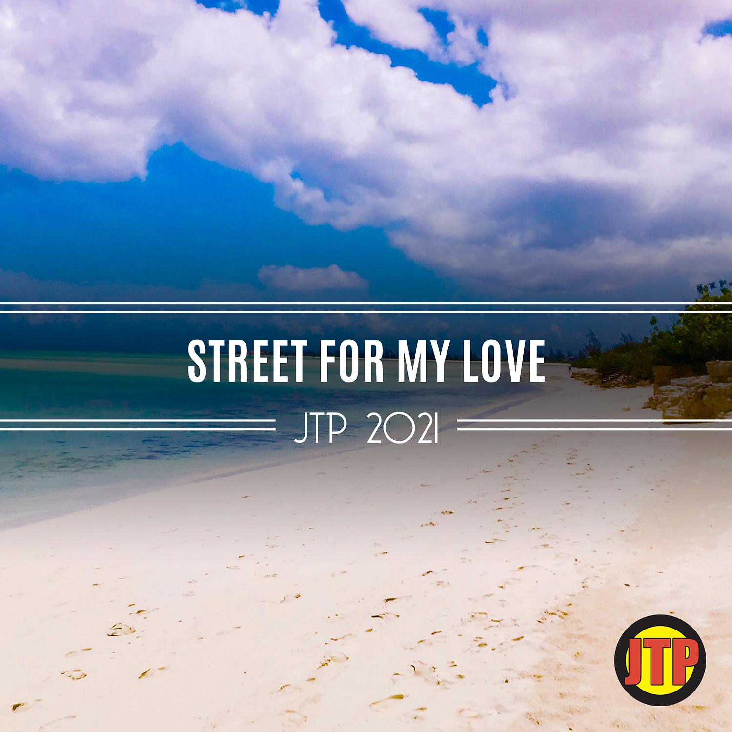 Постер альбома Street For My Love Jtp 2021