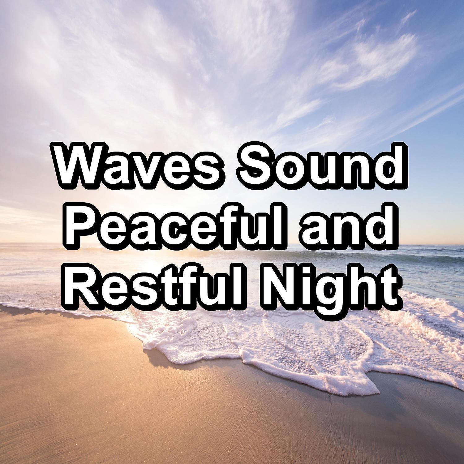 Постер альбома Waves Sound Peaceful and Restful Night
