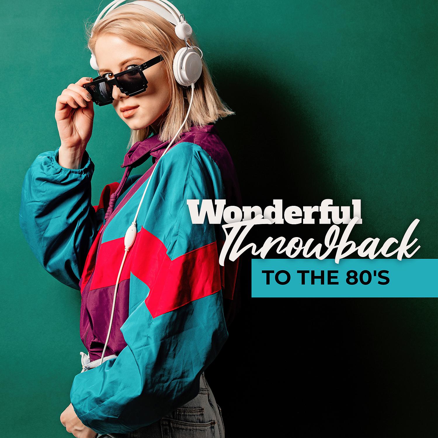 Постер альбома Wonderful Throwback to the 80's