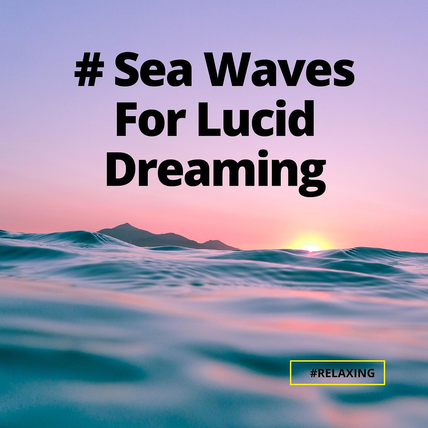 Постер альбома # Sea Waves For Lucid Dreaming