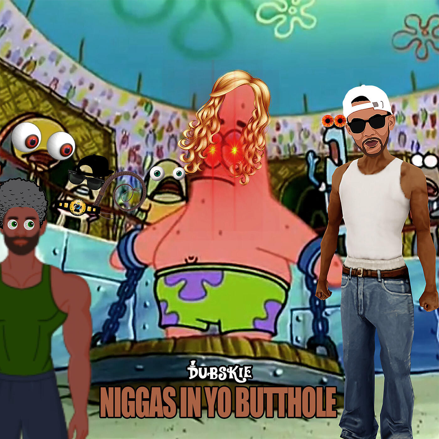 Dubskie - Niggas in Yo Butthole