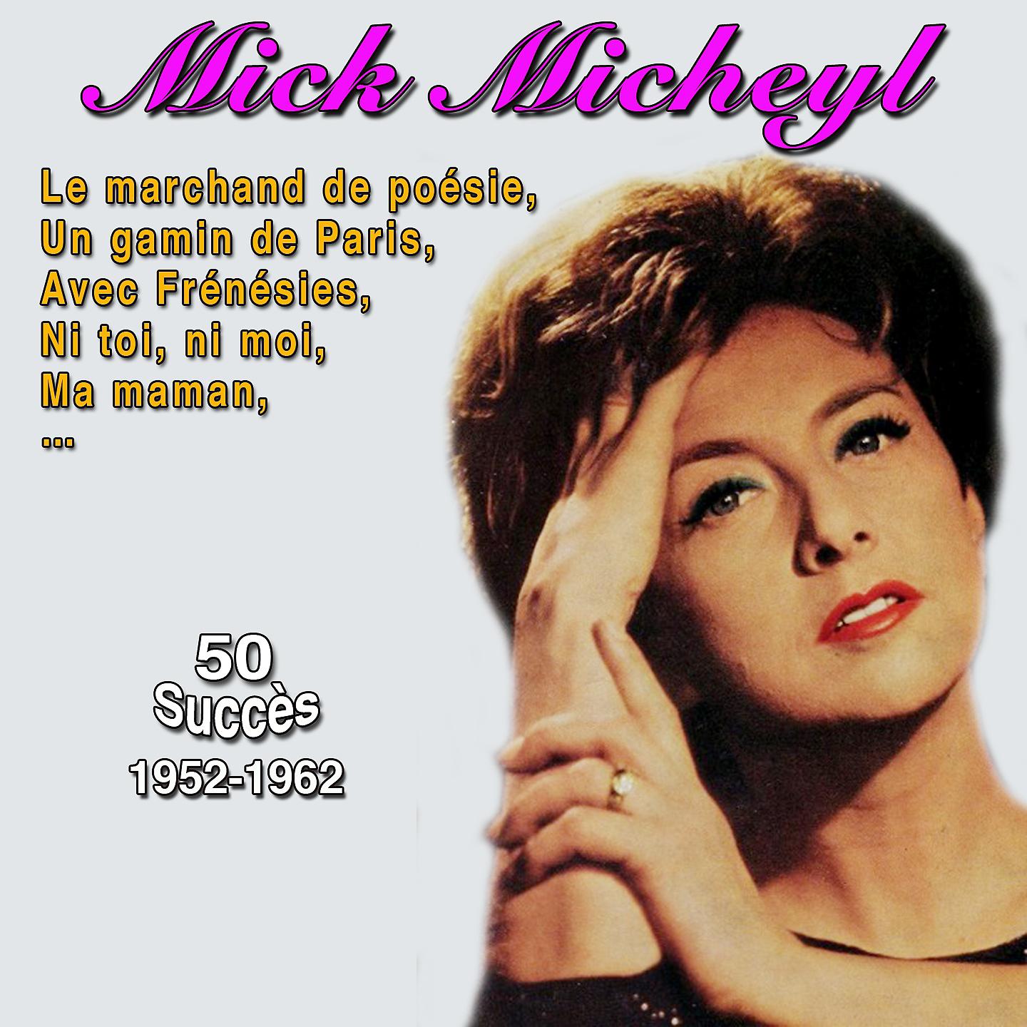 Постер альбома Mick micheyl - un gamin de Paris (50 succès 1952-1962)