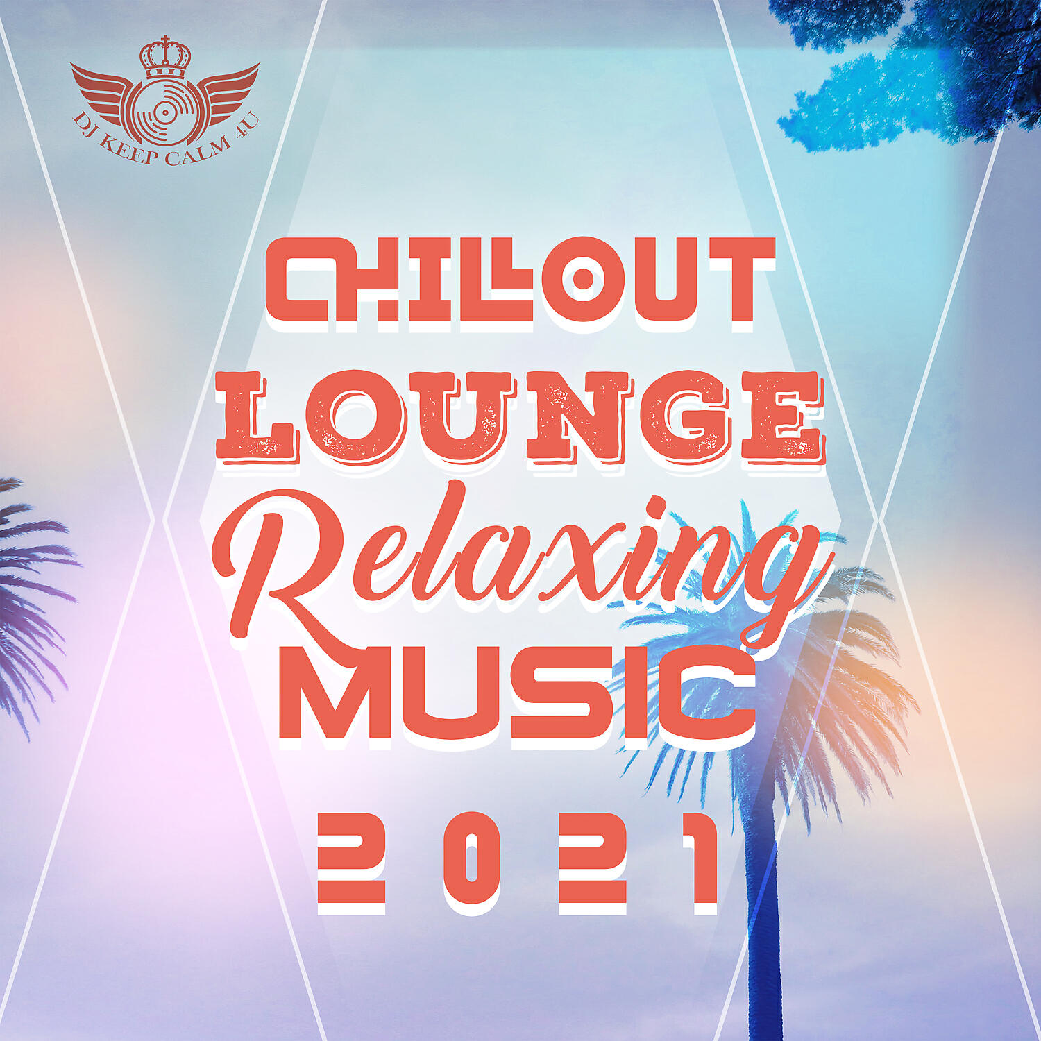 Dj Keep Calm 4U - Chillout Lounge Relaxation