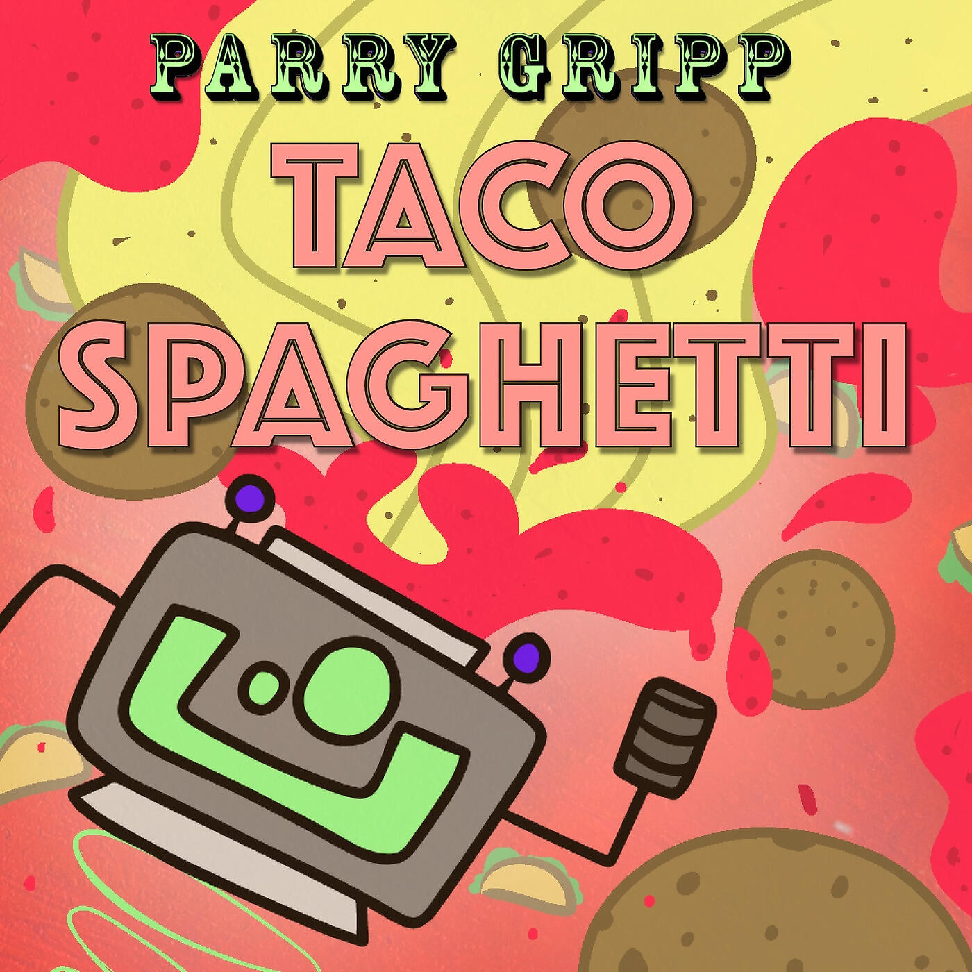 Parry Gripp - Taco Spaghetti
