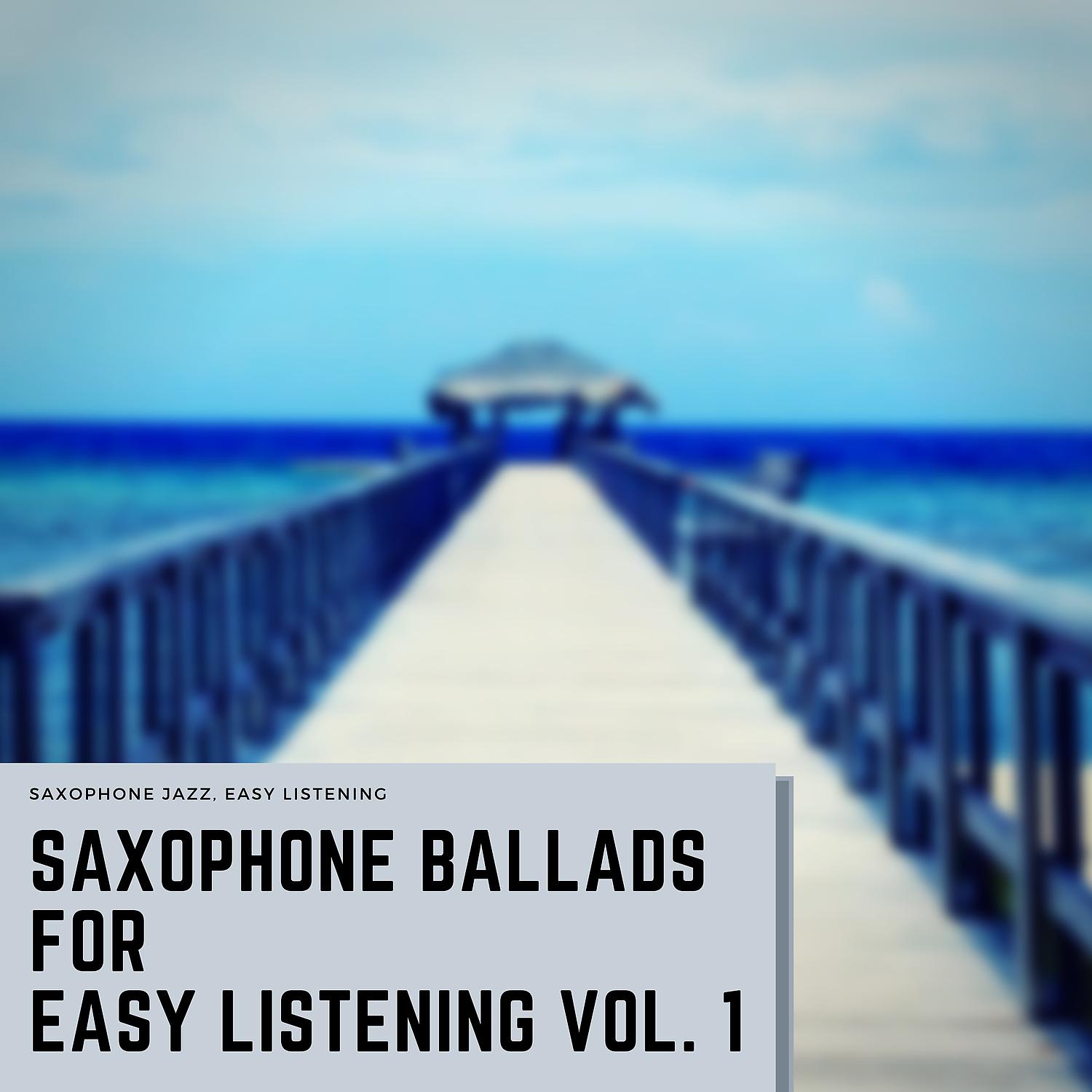 Постер альбома Saxophone Ballads for Easy Listening Vol. 1