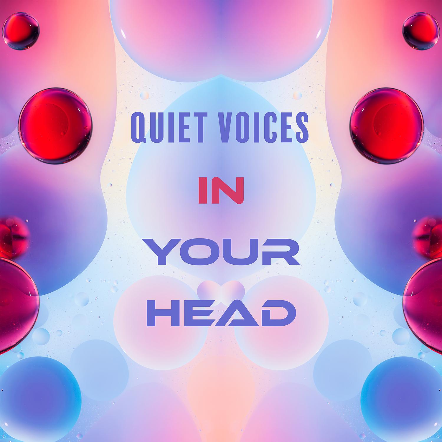 Постер альбома Quiet Voices in Your Head – Electronic & Pop Ambient Music