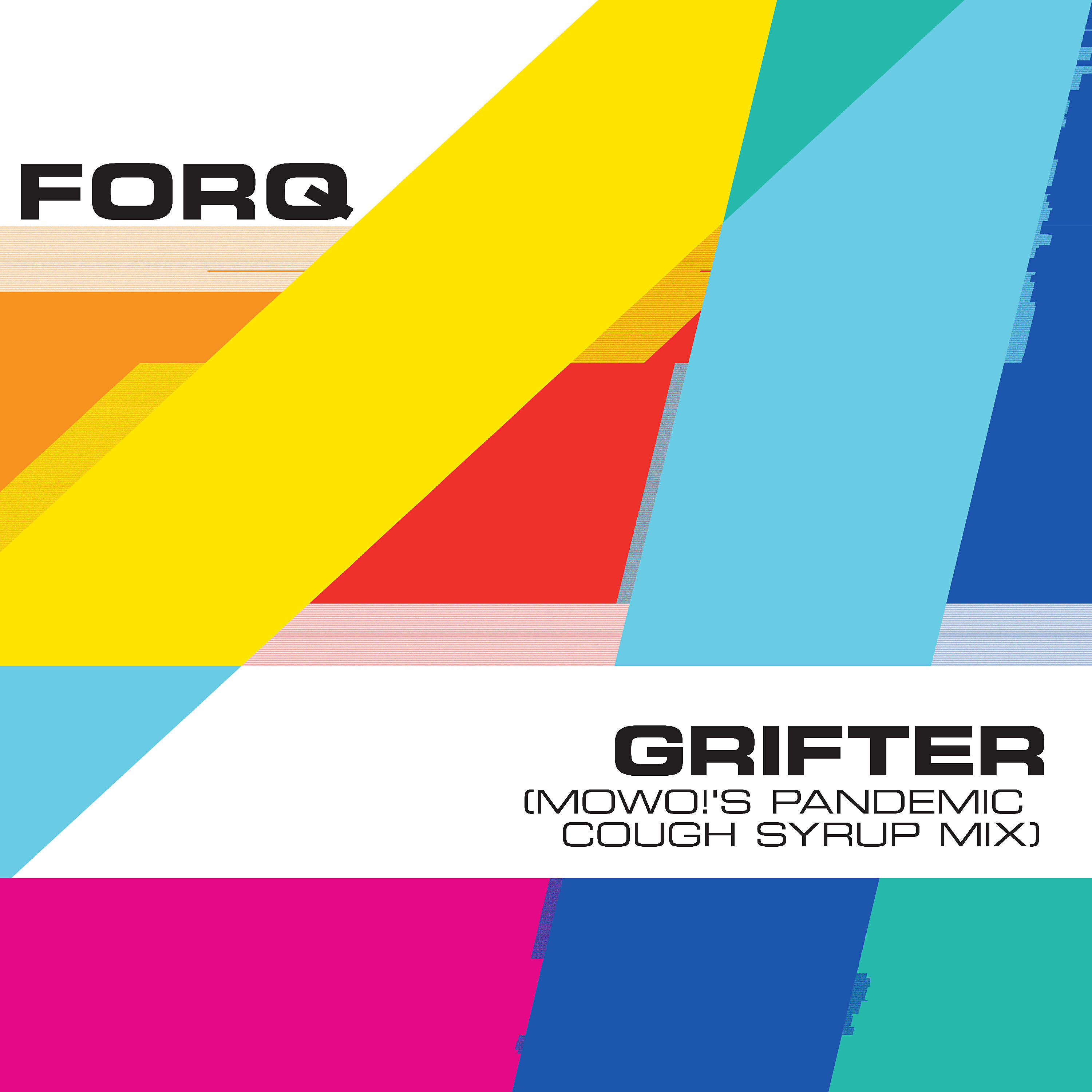 FORQ - Grifter (MOWO!’s Pandemic Cough Syrup Mix)