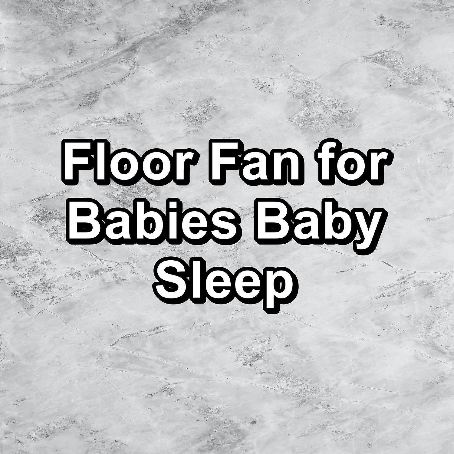 Постер альбома Floor Fan for Babies Baby Sleep