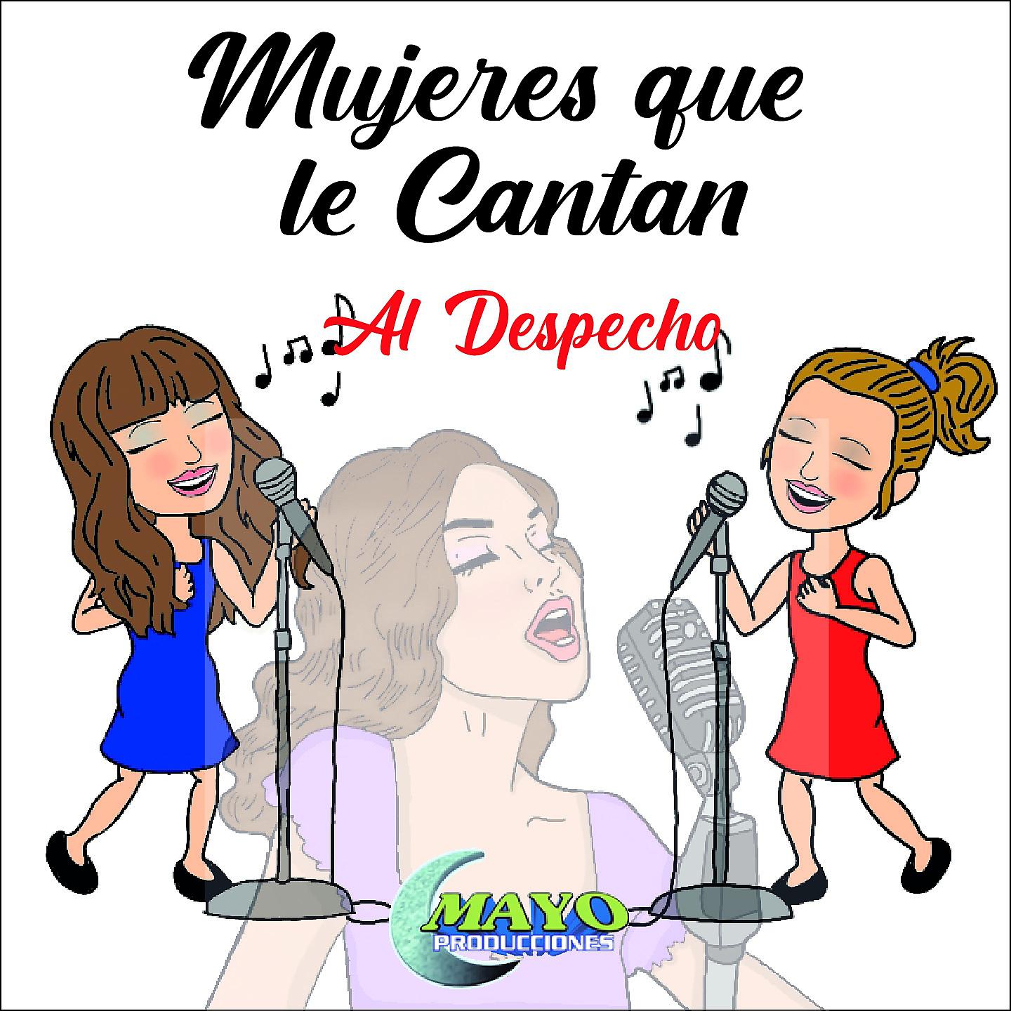 Постер альбома Mujeres Que Le Cantan al Despecho