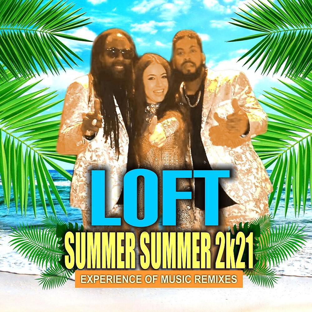 Loft - Summer Summer 2k21 (Experience of Music 90s Mix)