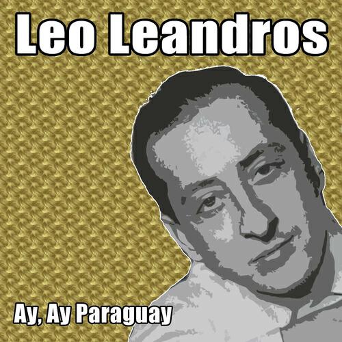 Leo Leandros - Ay, Ay Paraguay