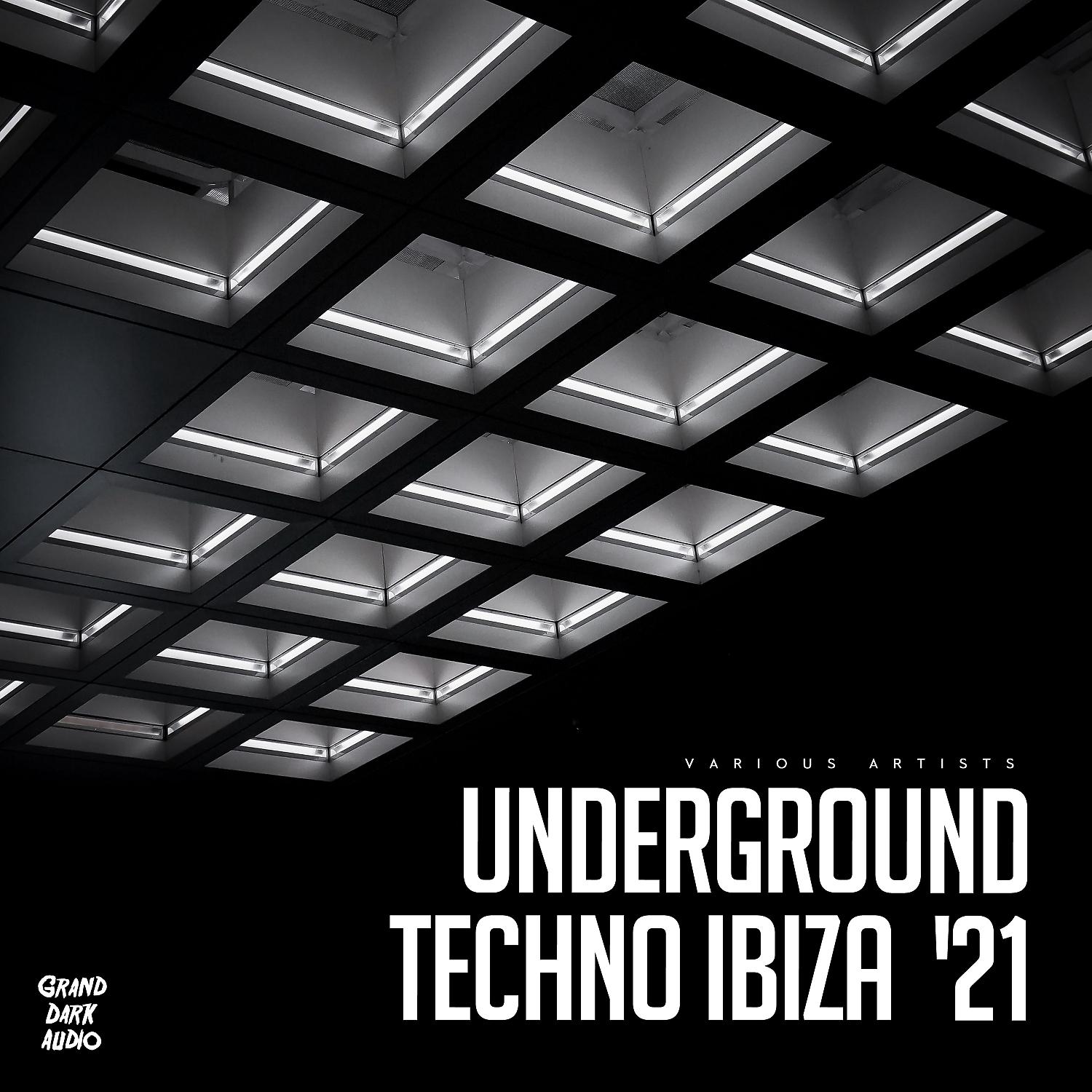 Постер альбома Underground Techno Ibiza  '21